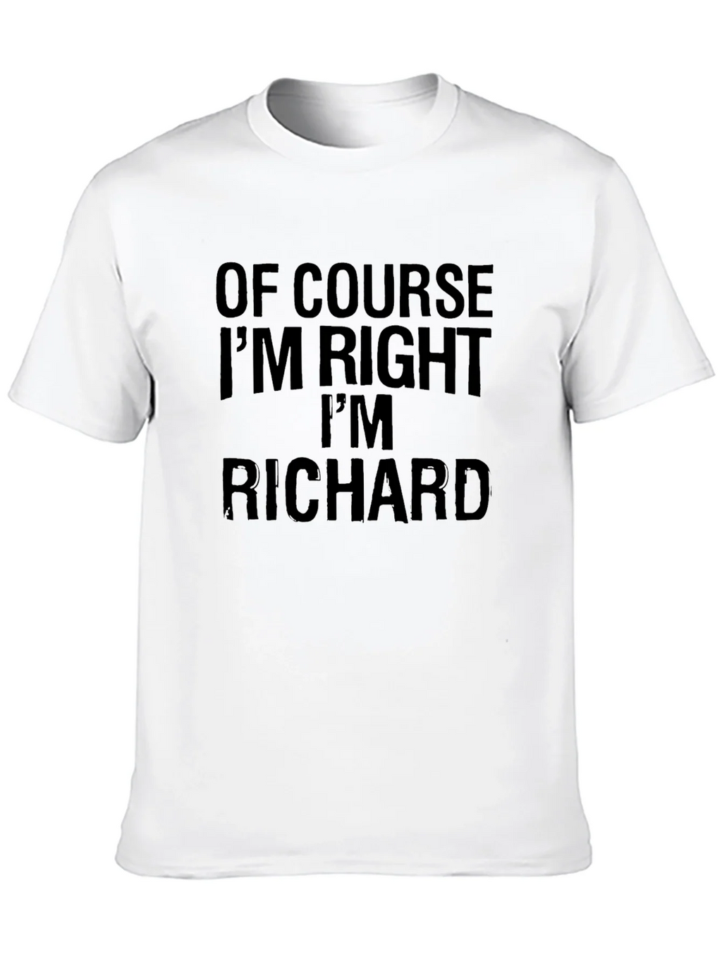Of Course Im Right Im Richard - Funny T-Shirt product image 9