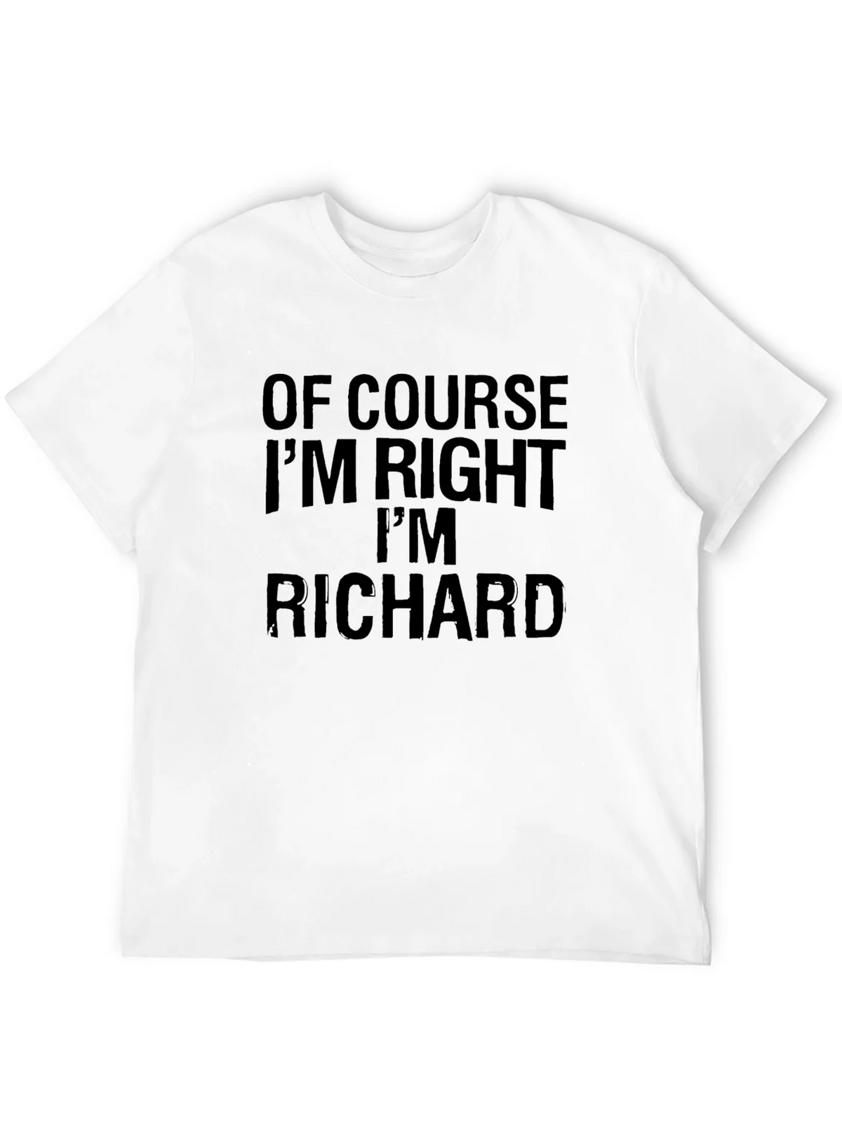 Of Course Im Right Im Richard - Funny T-Shirt product image 11