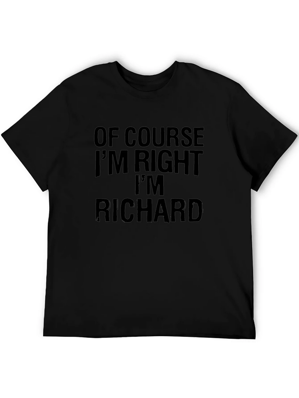 Of Course Im Right Im Richard - Funny T-Shirt product image 5