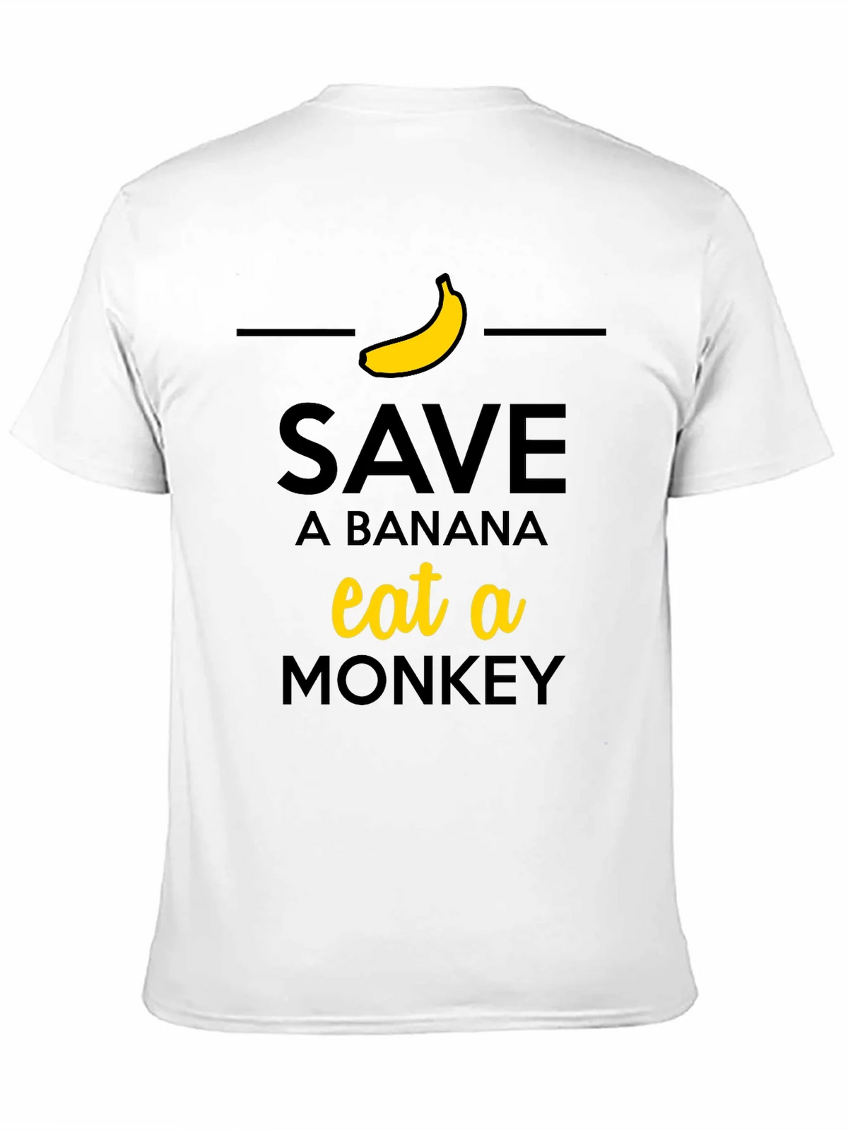 Save a Banana Eat a Monkey T-Shirt product image 7