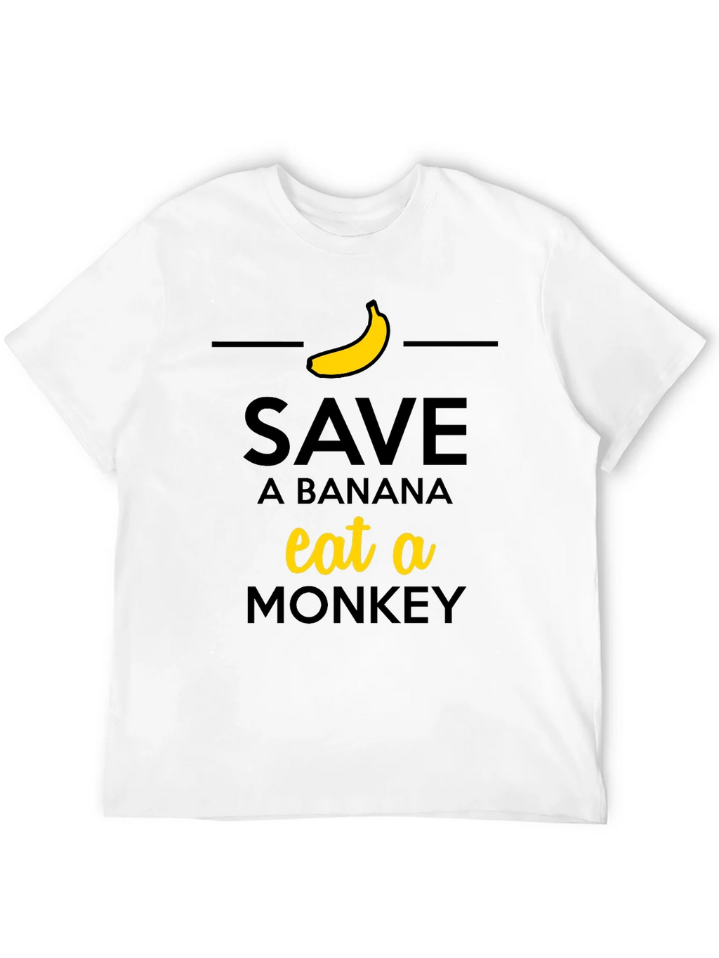 Save a Banana Eat a Monkey T-Shirt product image 8