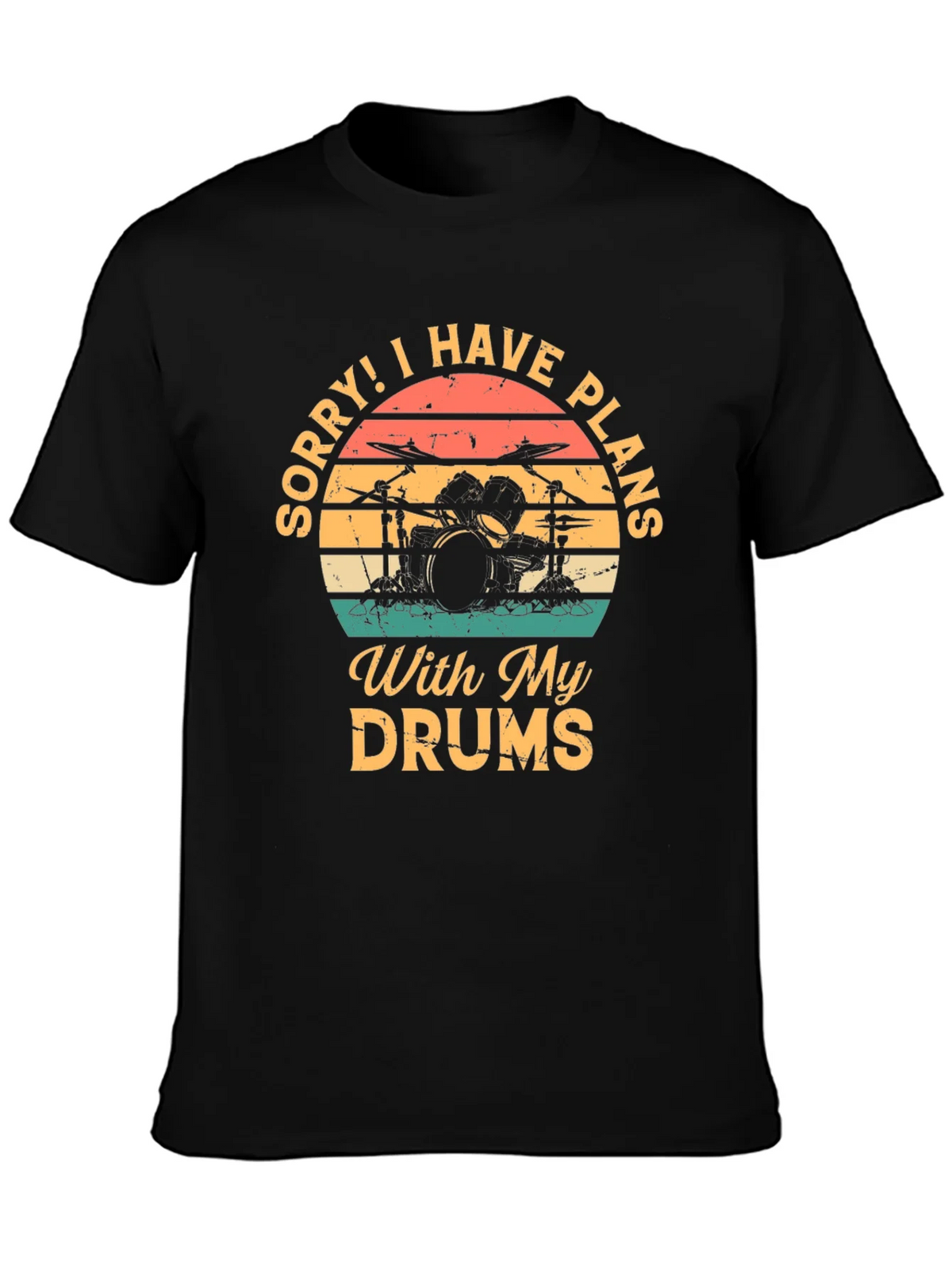 Drummer Plans T-Shirt: Sorry I Have With My Drums product image 3