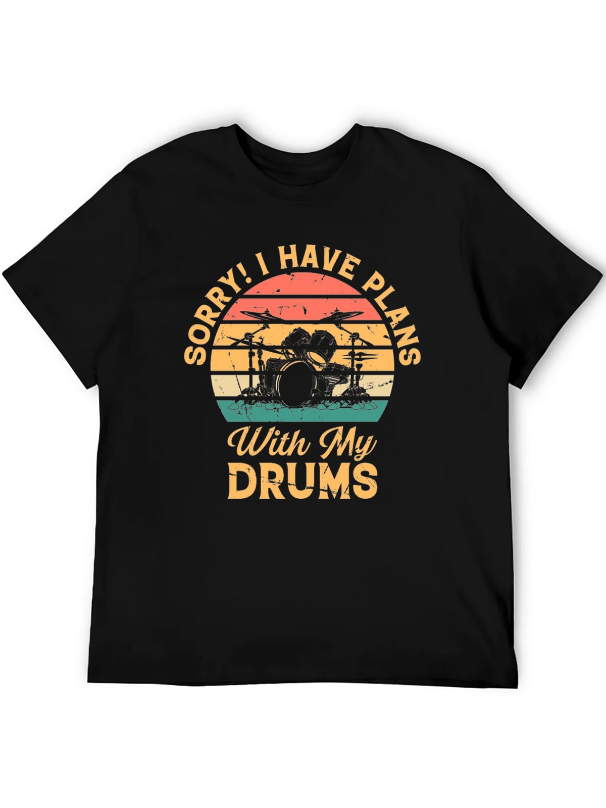 Drummer Plans T-Shirt: Sorry I Have With My Drums product image 5