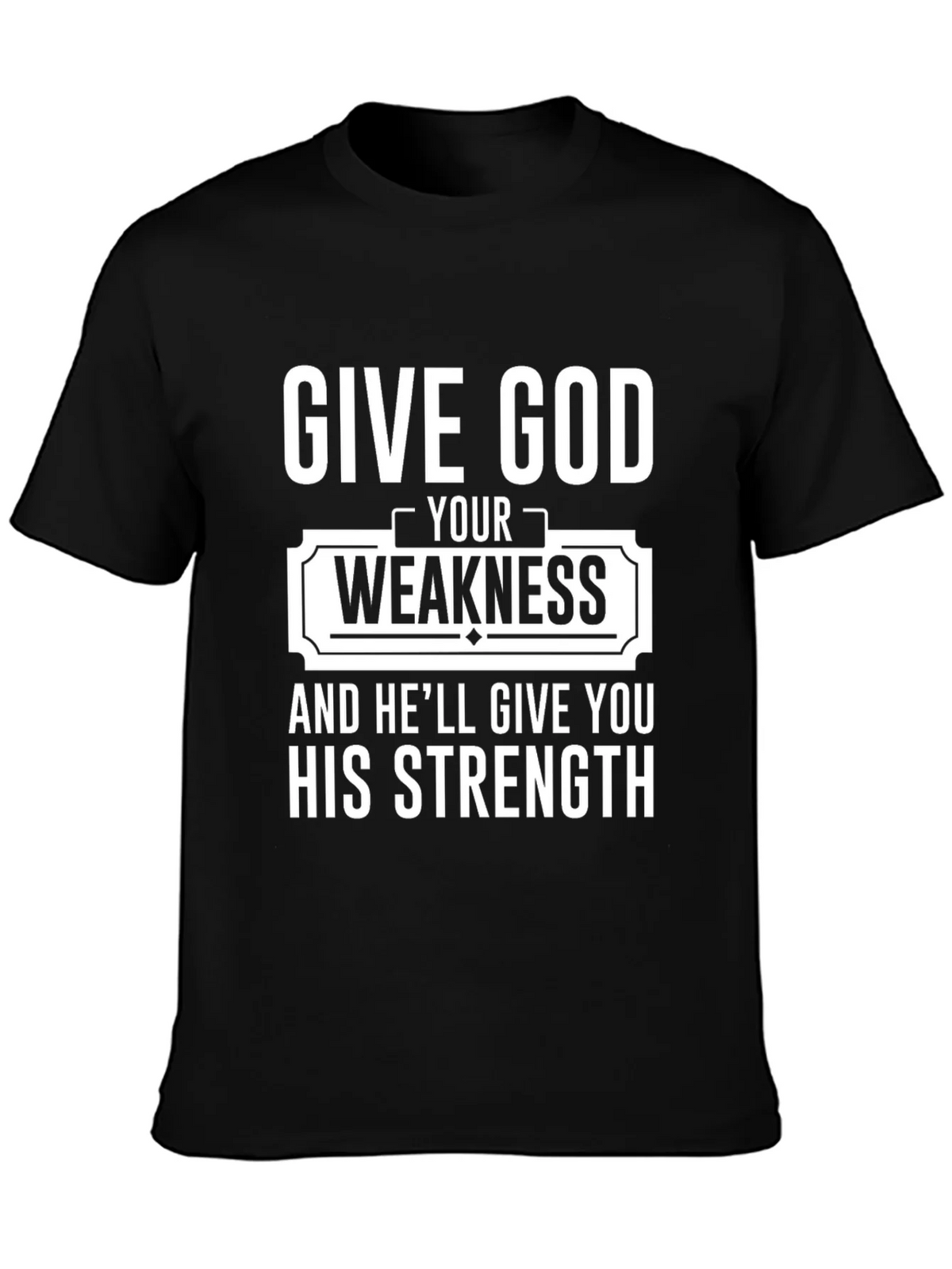 Give God Your Weakness Black T-Shirt product image 3