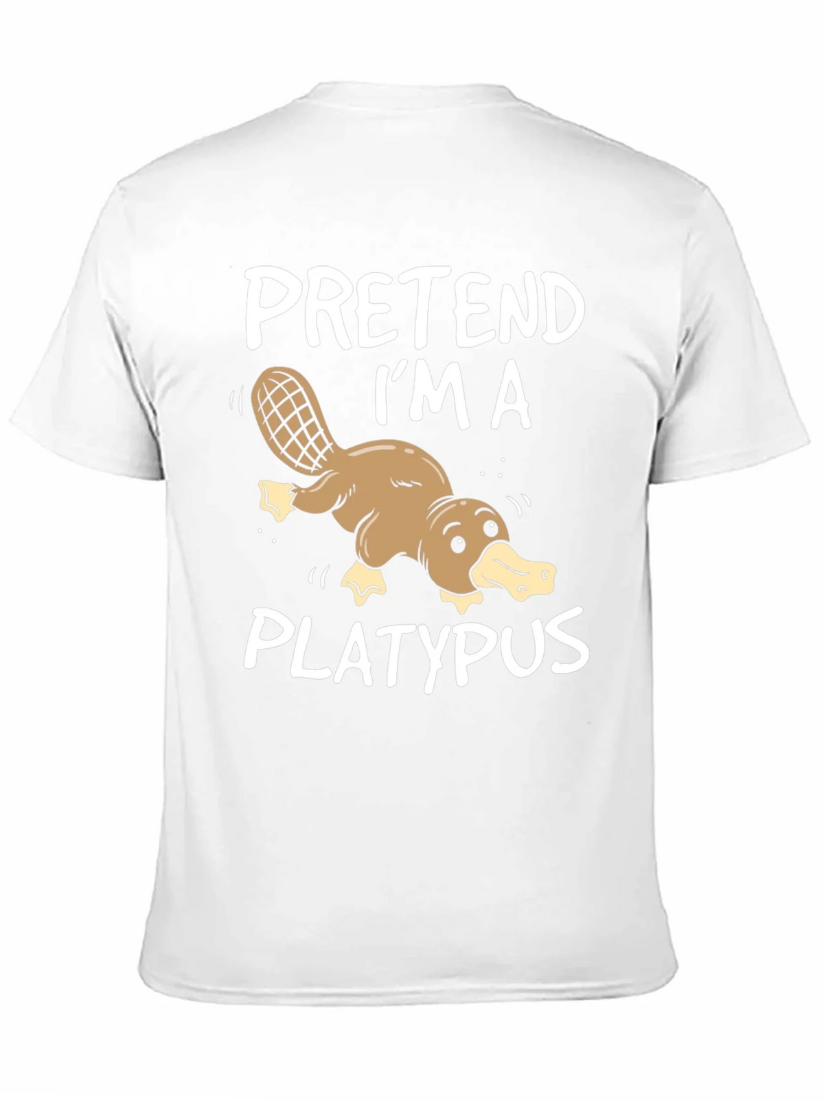 Pretend Im a Platypus Funny T-Shirt product image 8