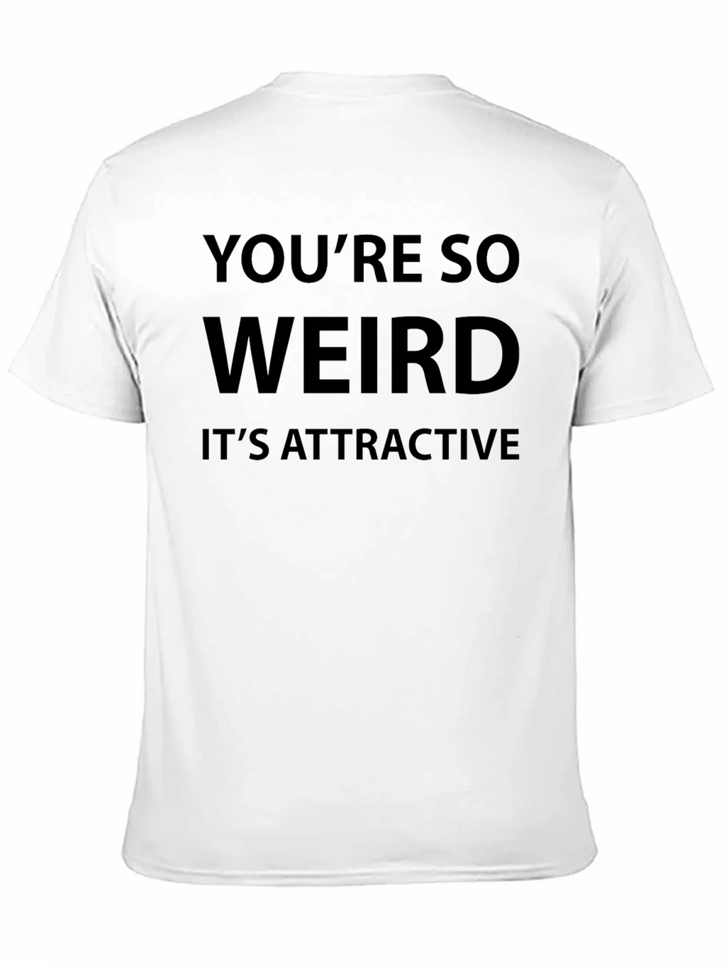 Humorous Youre So Weird Graphic T-Shirt product image 10