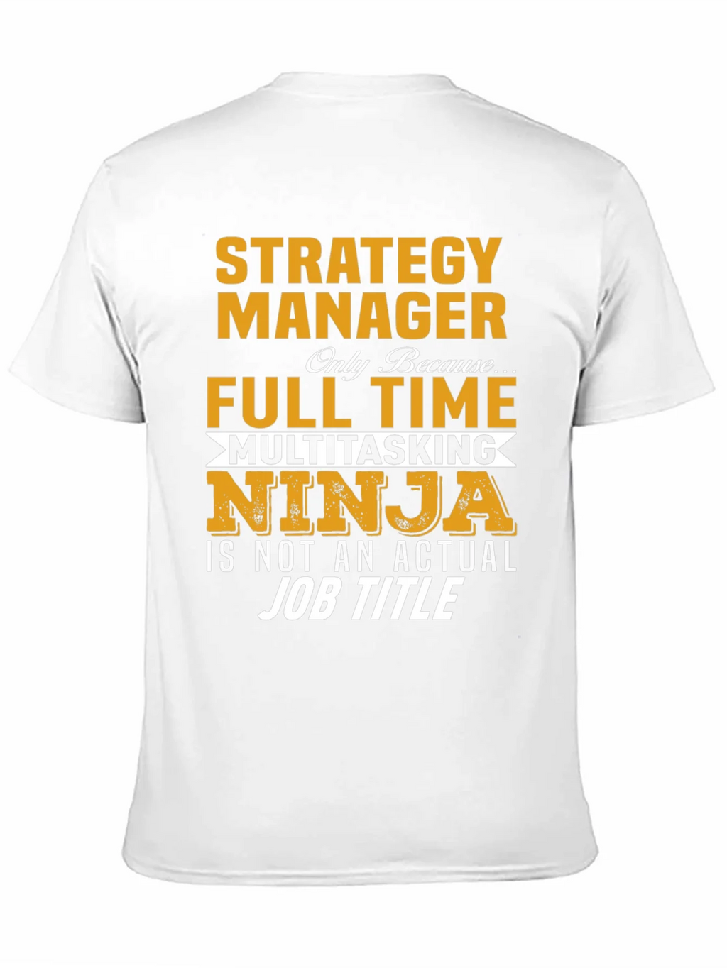 Strategy Manager Full Time Ninja T-Shirt product image 9
