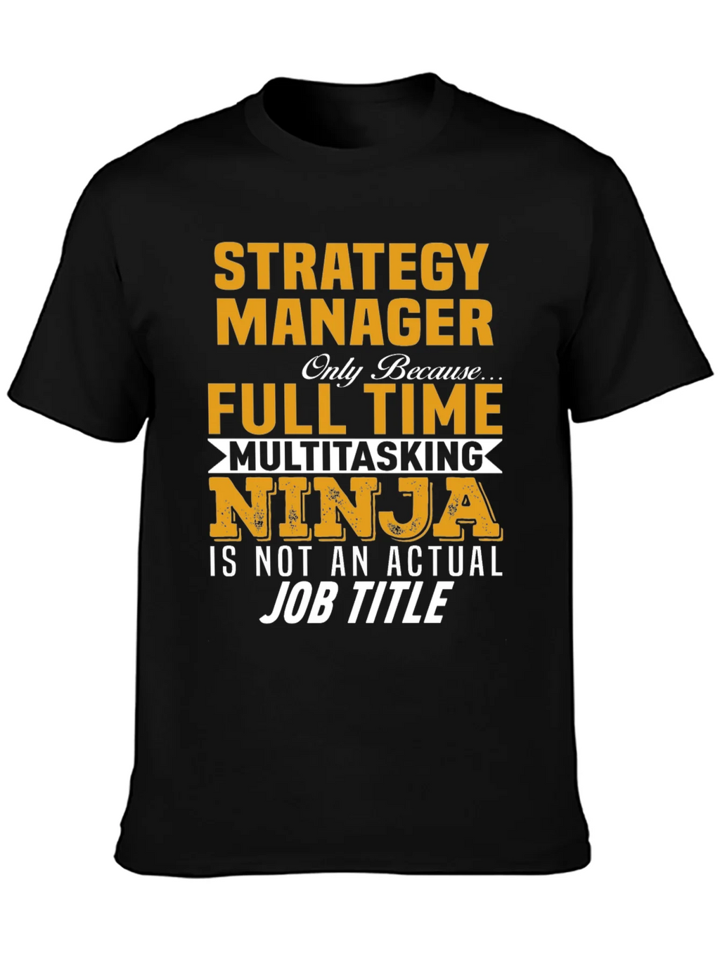 Strategy Manager Full Time Ninja T-Shirt product image 3