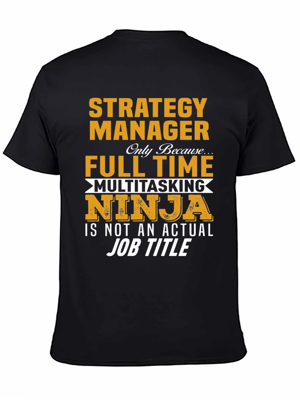 Strategy Manager Full Time Ninja T-Shirt product image 4