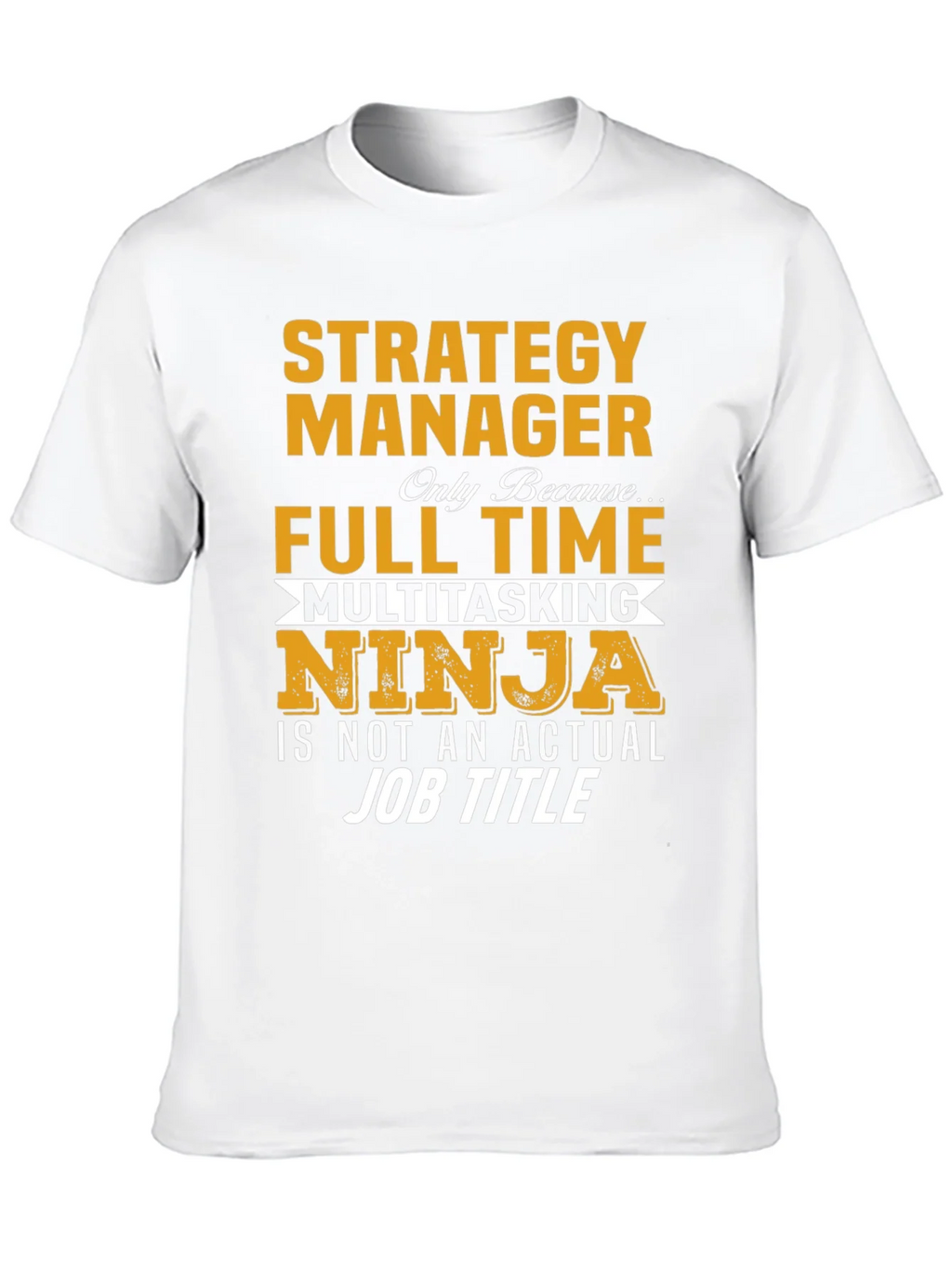 Strategy Manager Full Time Ninja T-Shirt product image 8