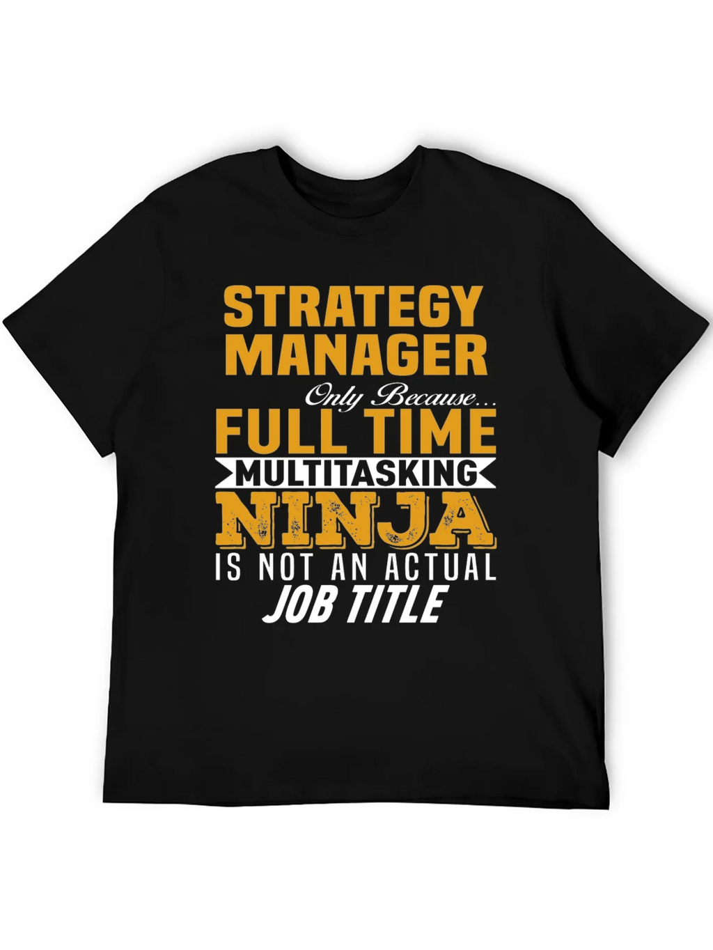 Strategy Manager Full Time Ninja T-Shirt product image 5