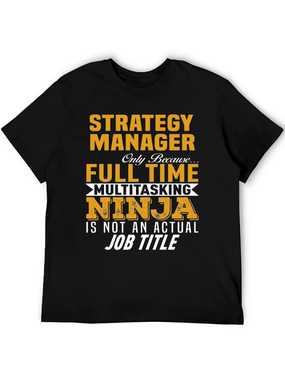 Strategy Manager Full Time Ninja T-Shirt product image 5