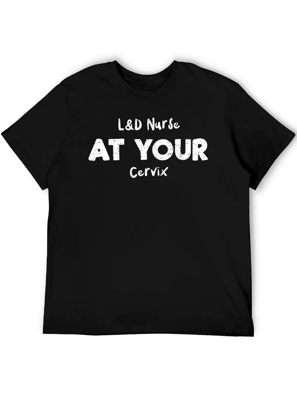 L&D Nurse At Your Cervix Graphic T-Shirt product image 5
