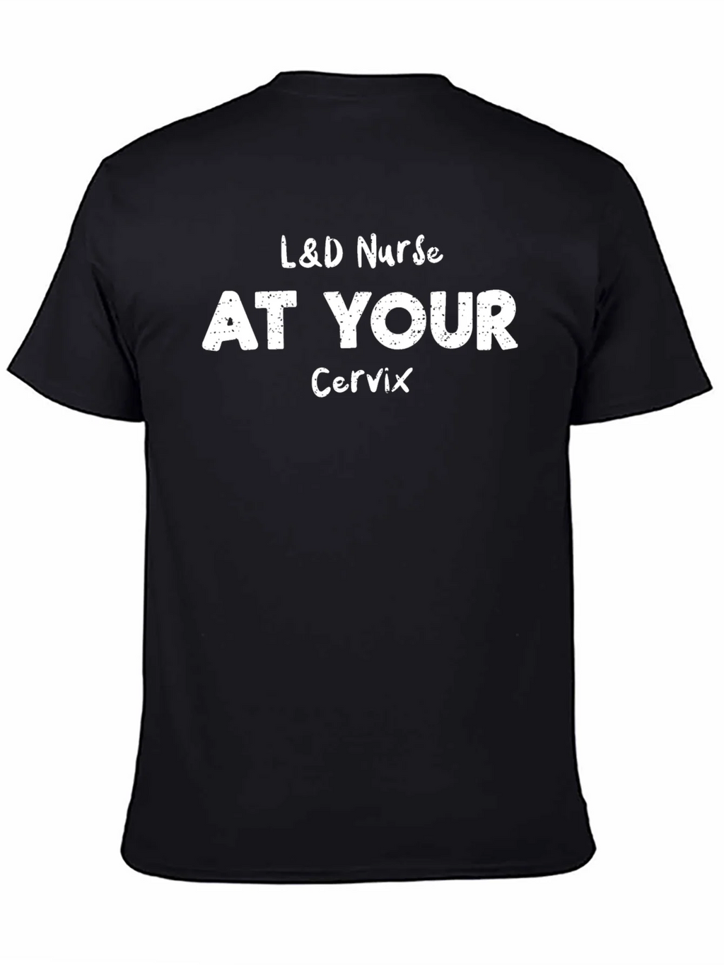 L&D Nurse At Your Cervix Graphic T-Shirt product image 4