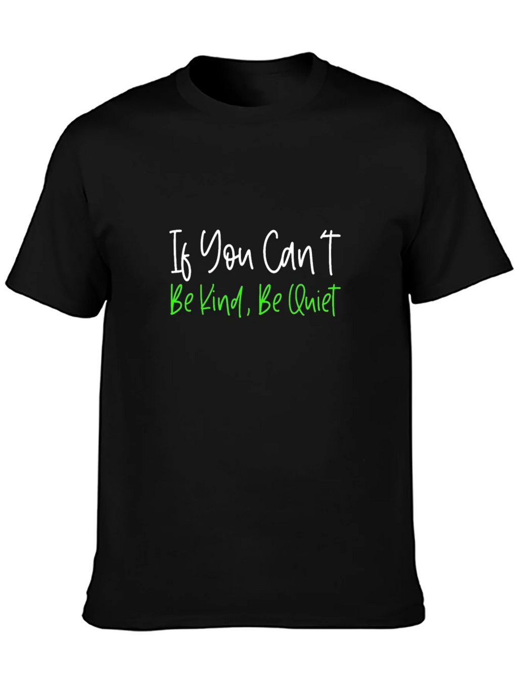 Kindness T-Shirt - If You Cant Be Kind Be Quiet product image 3