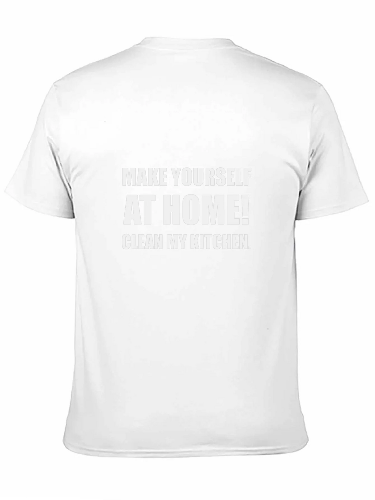 Funny Novelty T-Shirt: Make Yourself At Home Clean My product image 9