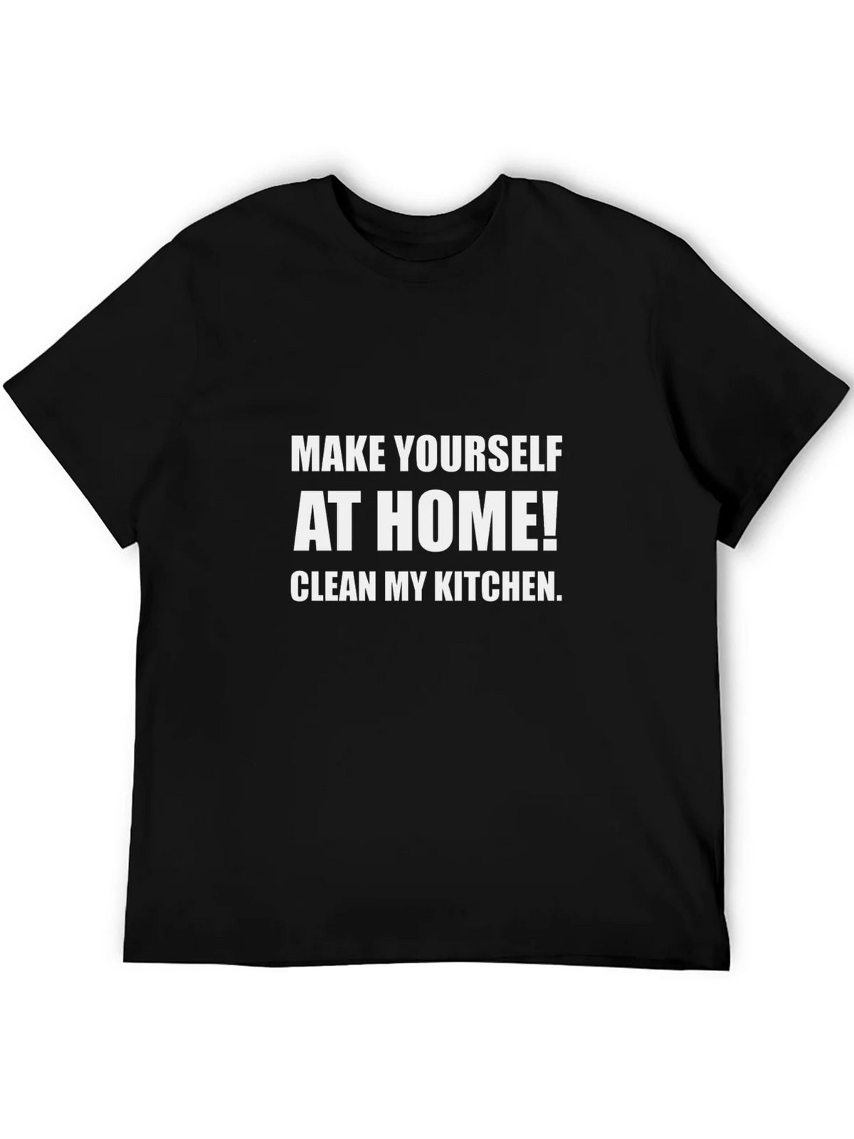 Funny Novelty T-Shirt: Make Yourself At Home Clean My product image 5