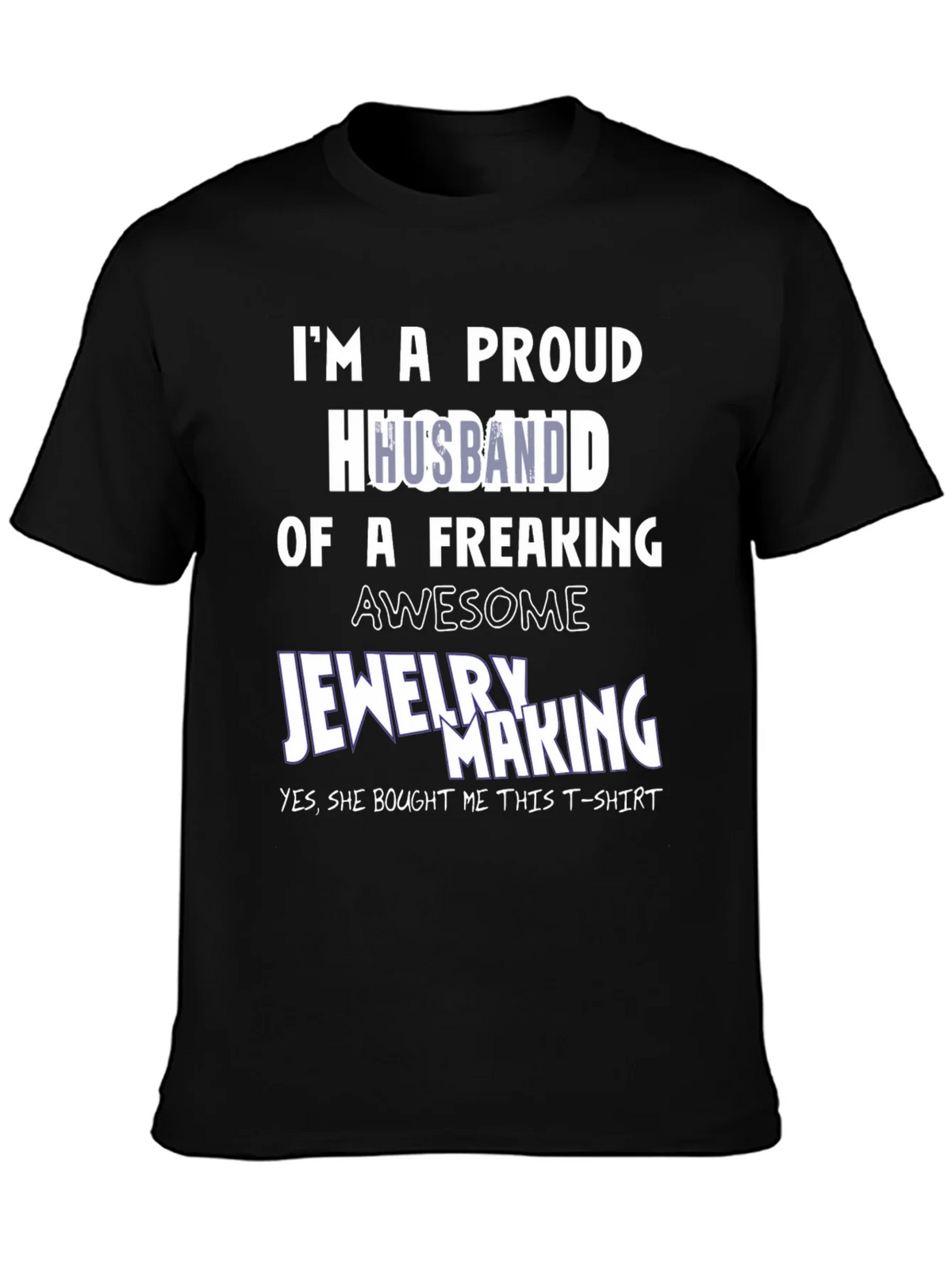 Proud Husband of Jewelry Maker T-Shirt