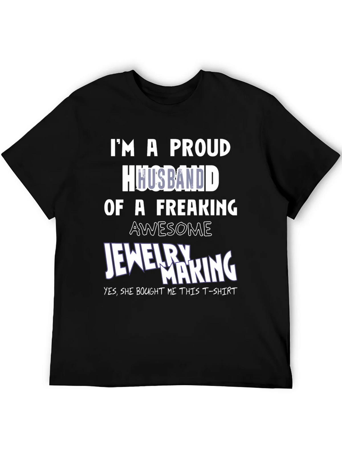 Proud Husband of Jewelry Maker T-Shirt