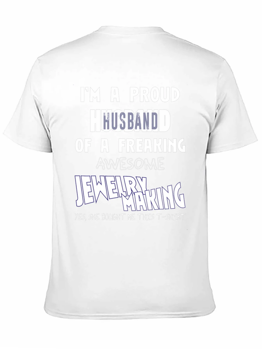 Proud Husband of Jewelry Maker T-Shirt