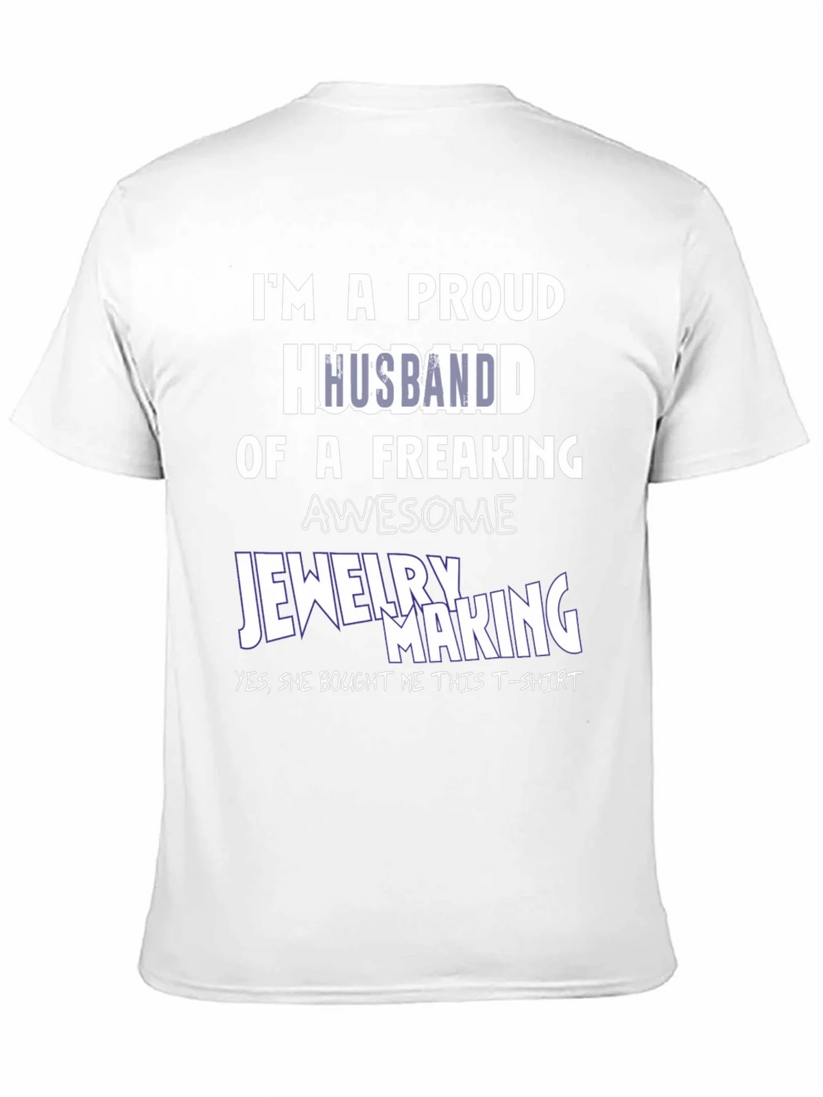 Proud Husband of Jewelry Maker T-Shirt