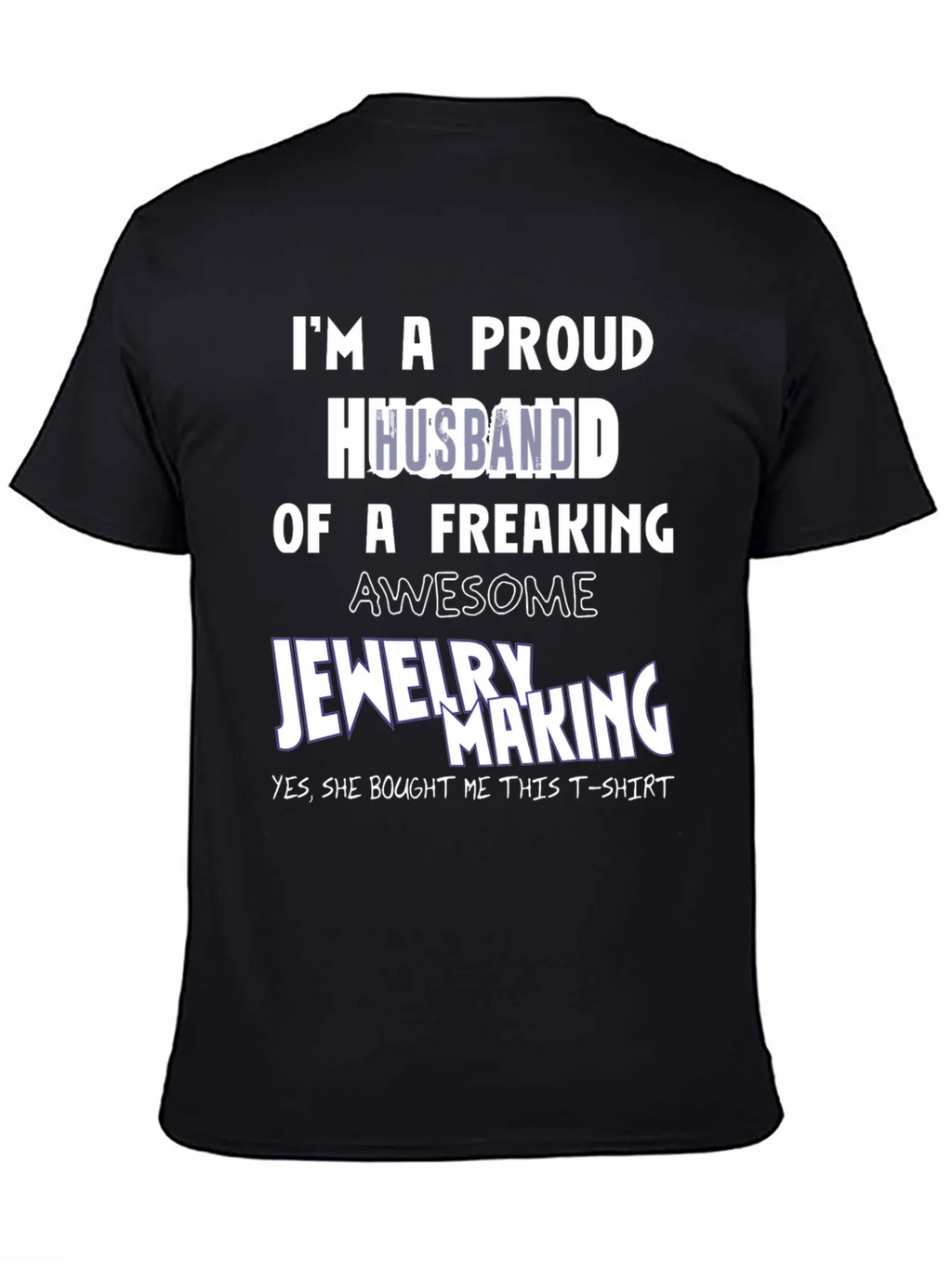 Proud Husband of Jewelry Maker T-Shirt