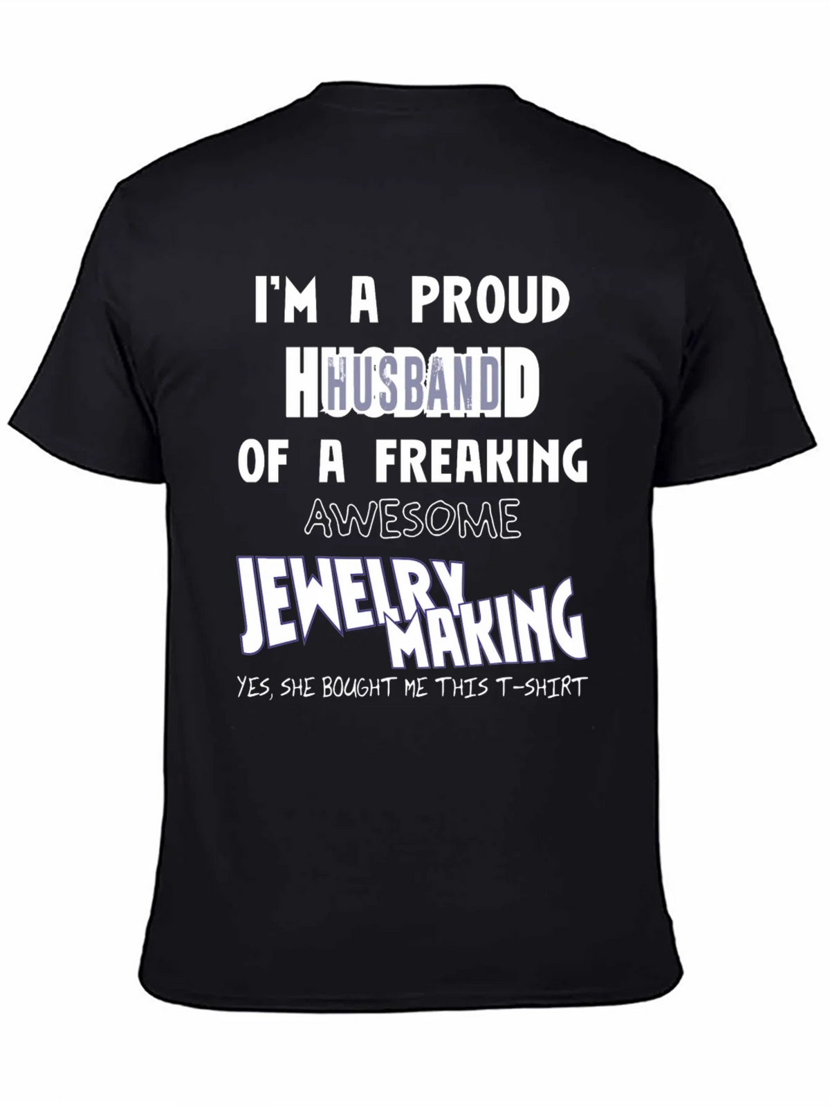 Proud Husband of Jewelry Maker T-Shirt