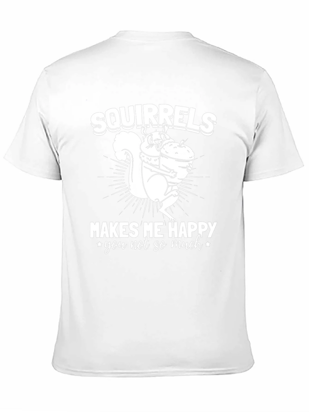Squirrels Make Me Happy T-Shirt - Funny Graphic Tee product image 10
