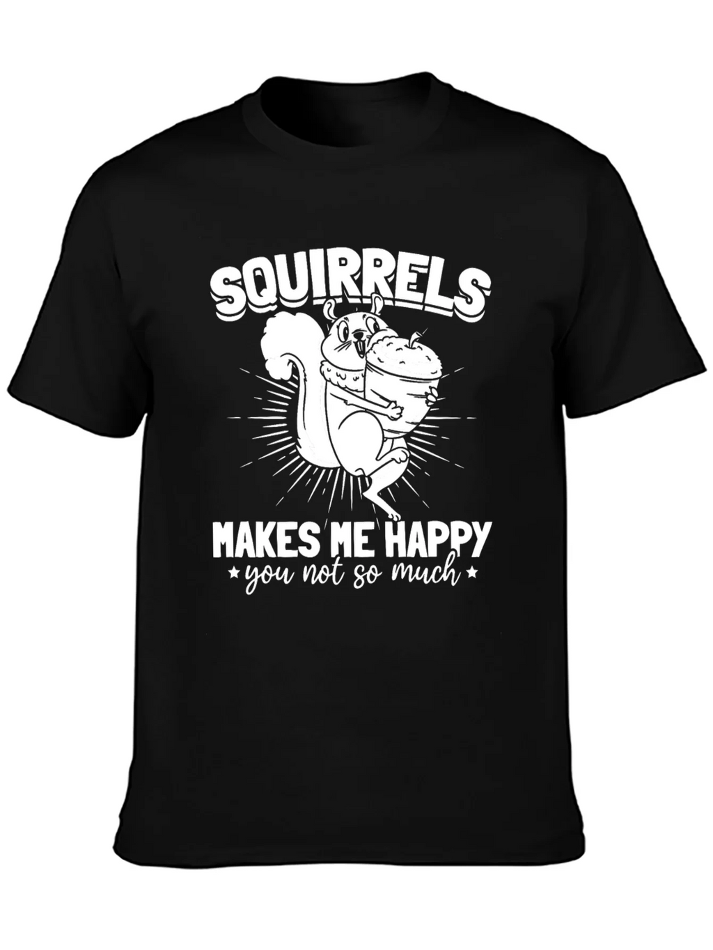 Squirrels Make Me Happy T-Shirt - Funny Graphic Tee product image 3