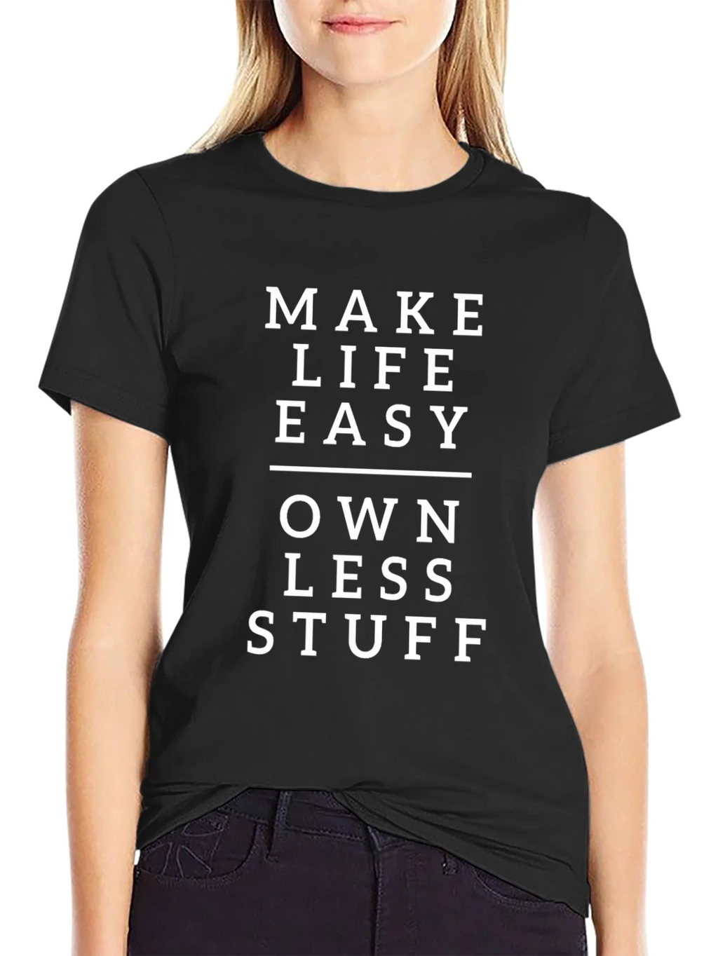 Minimalist Black T-Shirt: Make Life Easy Own Less Stuff product image 2