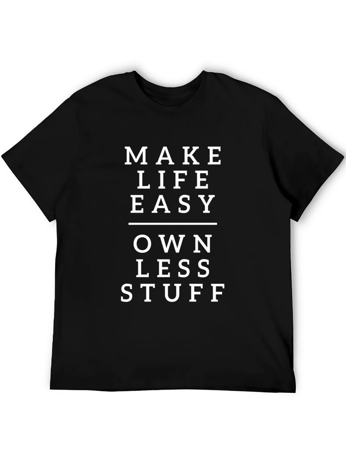 Minimalist Black T-Shirt: Make Life Easy Own Less Stuff product image 5