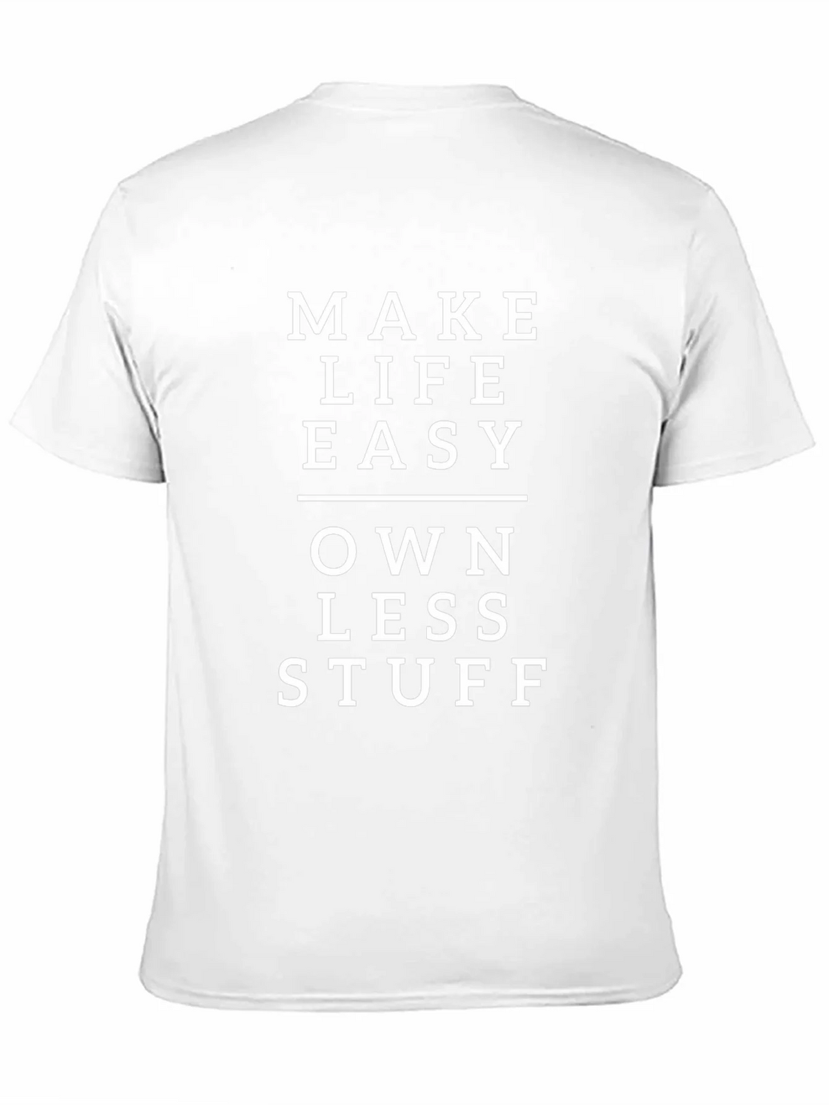Minimalist Black T-Shirt: Make Life Easy Own Less Stuff product image 10