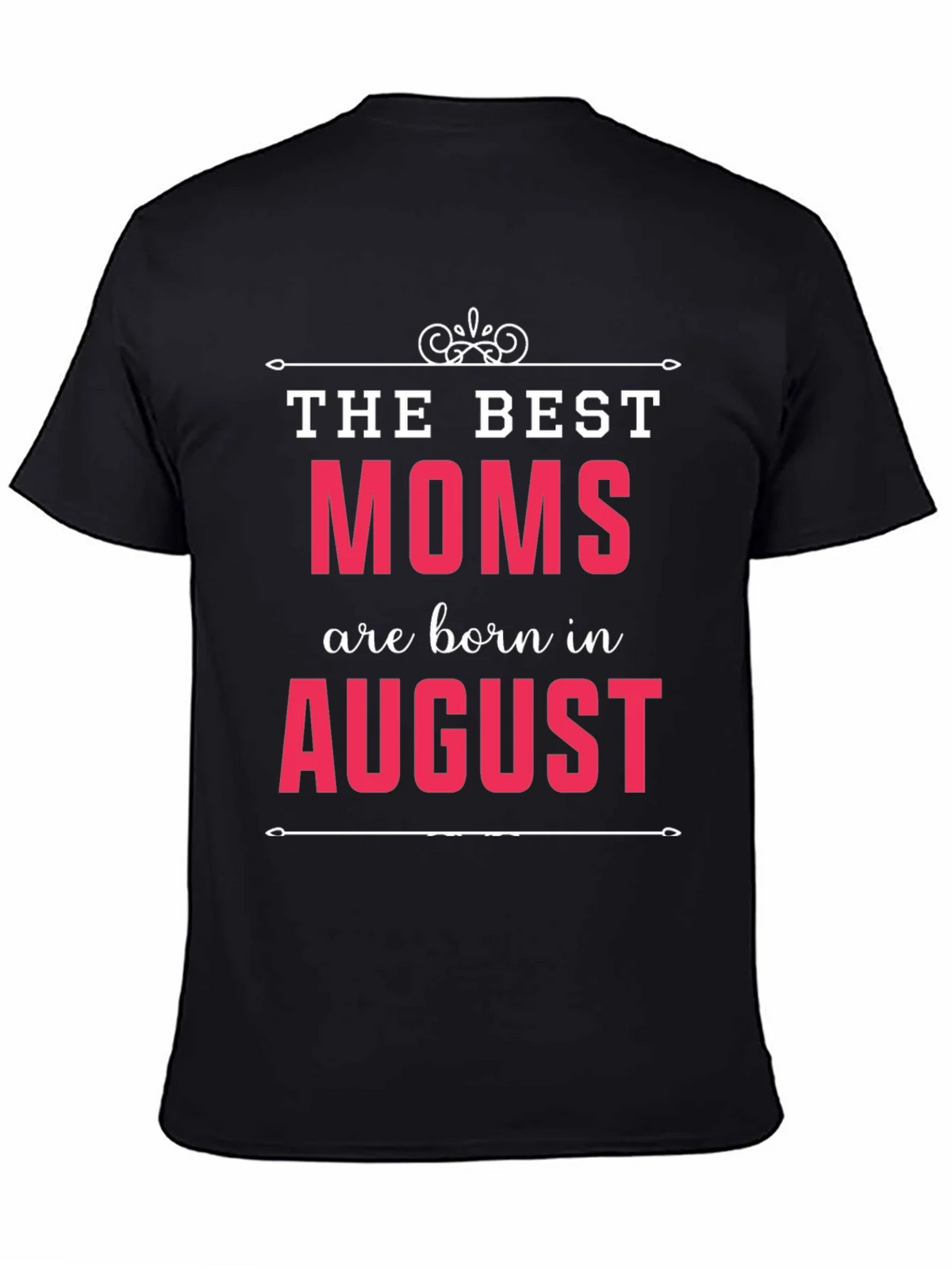 The Best Moms Are Born In August T-Shirt product image 3