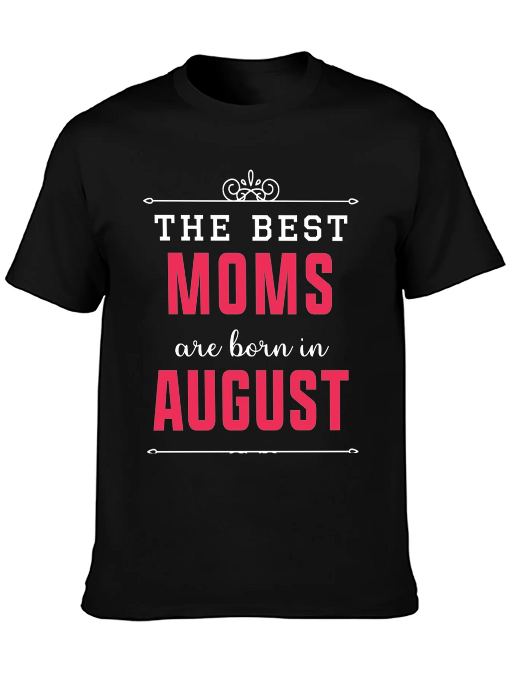 The Best Moms Are Born In August T-Shirt product image 2