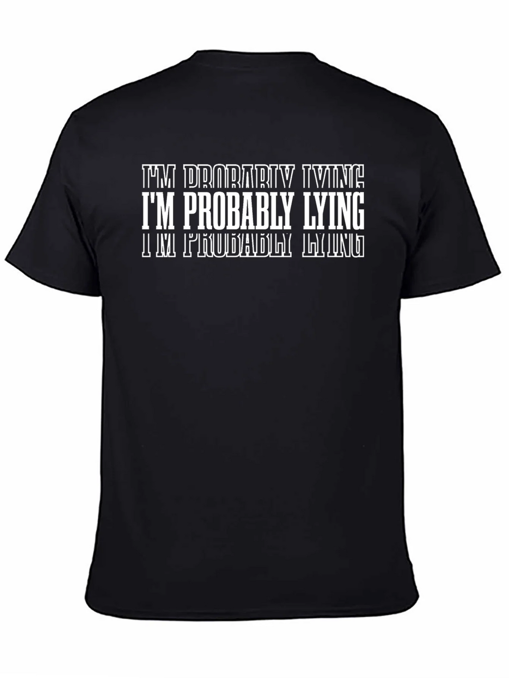 Im Probably Lying Graphic T-Shirt - Funny Sarcastic Tee product image 4