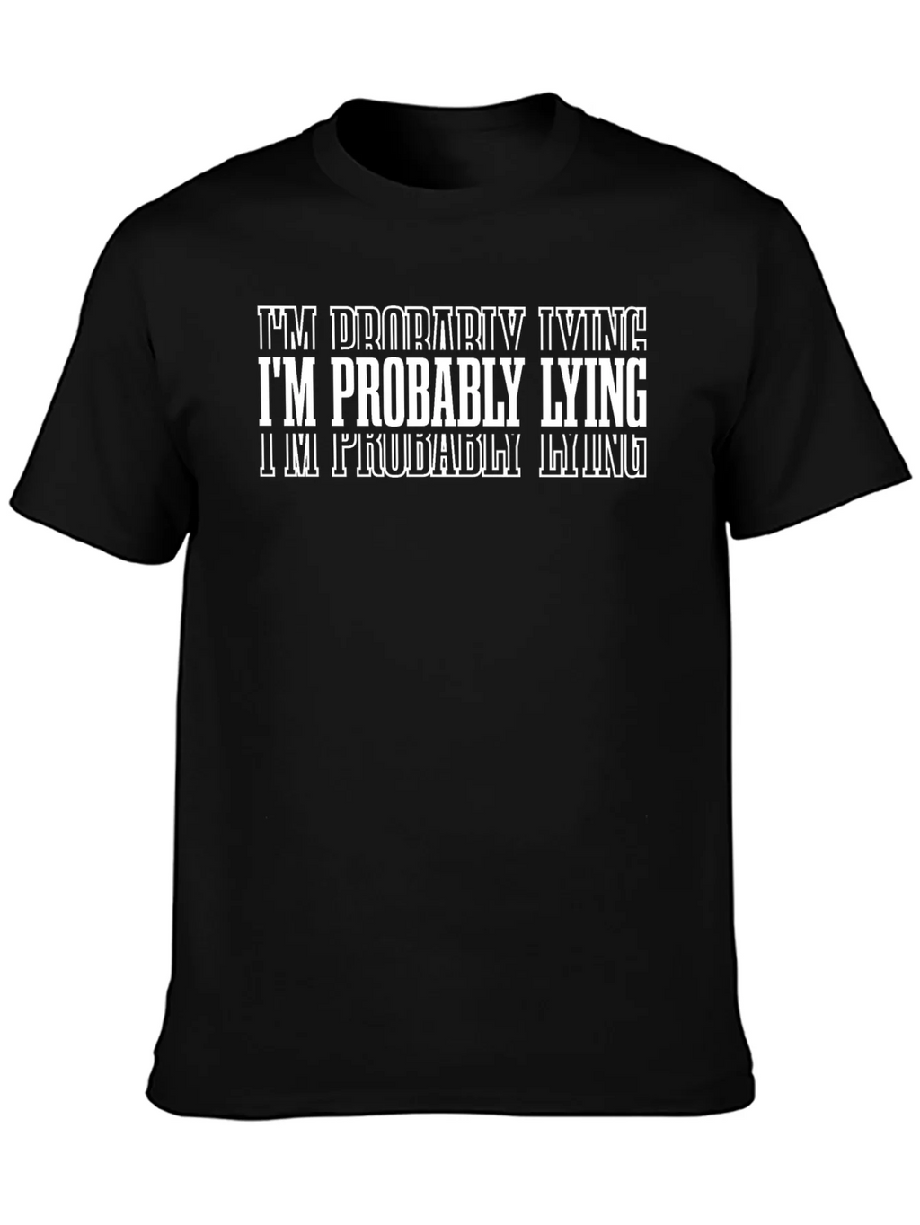 Im Probably Lying Graphic T-Shirt - Funny Sarcastic Tee product image 3