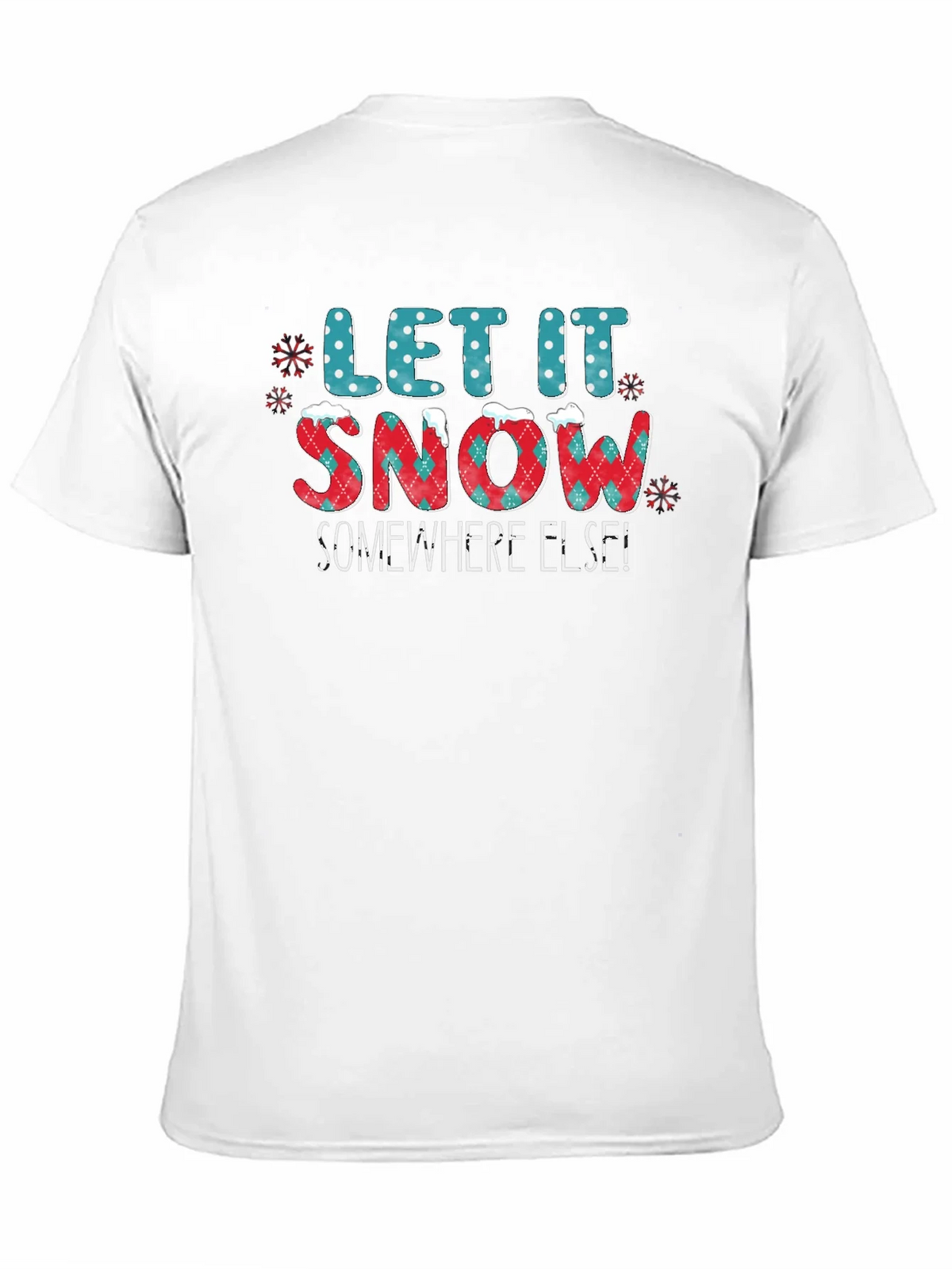 Let It Snow Somewhere Else Graphic Tee product image 10