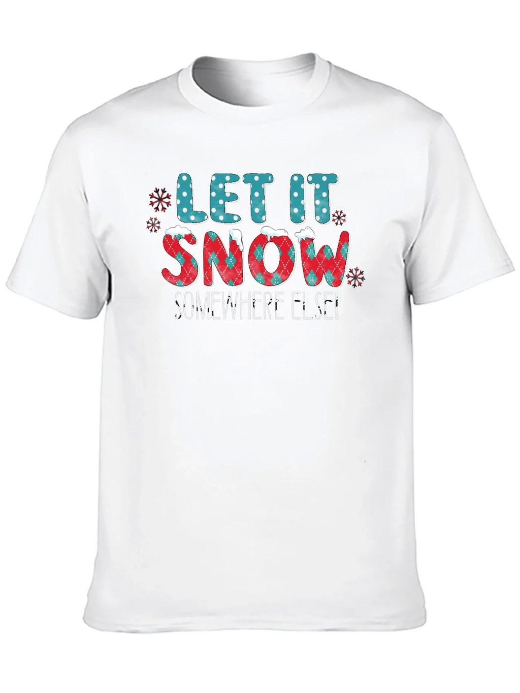 Let It Snow Somewhere Else Graphic Tee product image 9