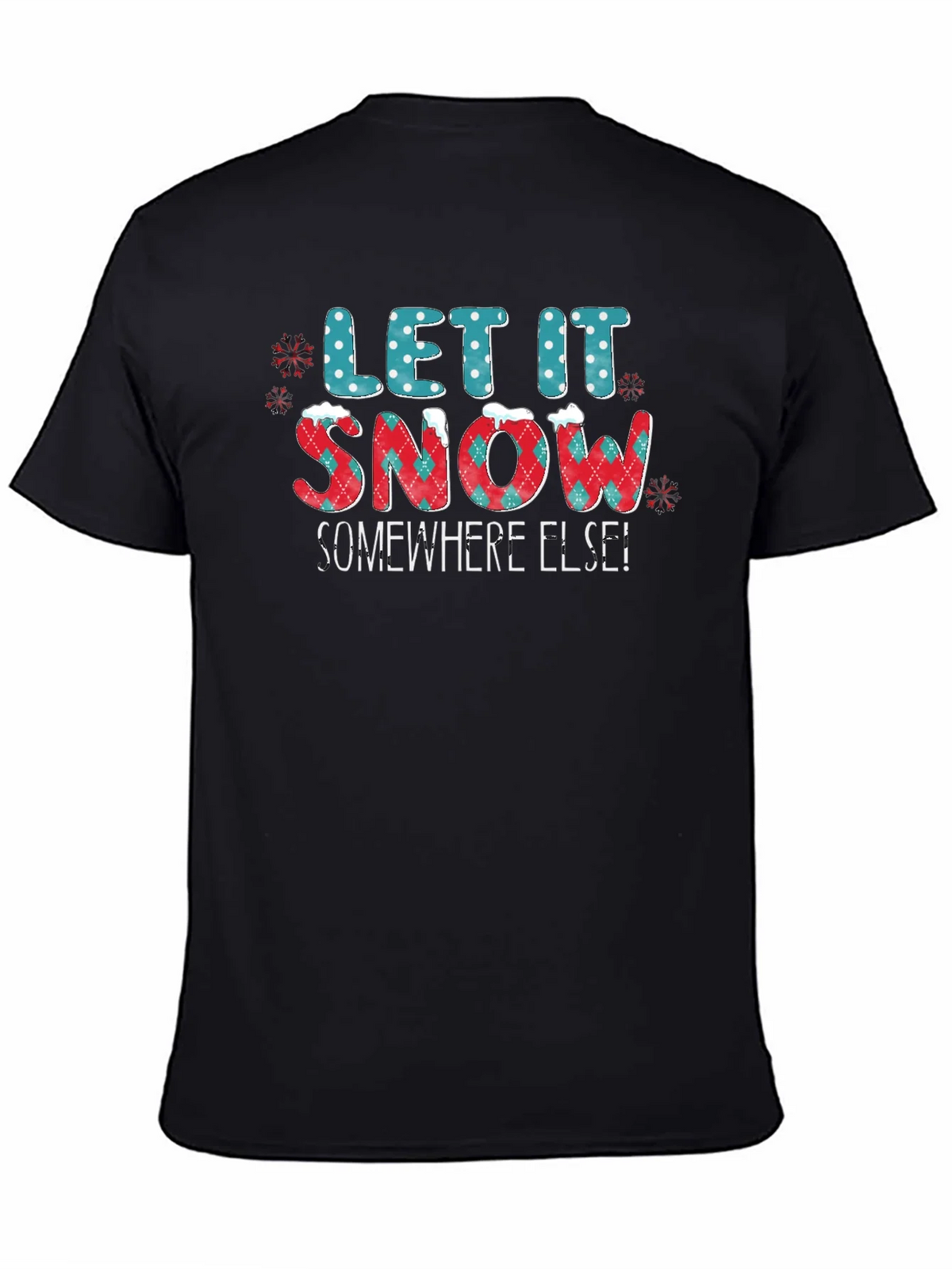 Let It Snow Somewhere Else Graphic Tee product image 4
