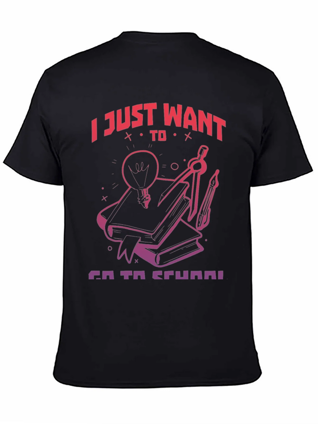 I Just Want To Go To School T-Shirt product image 4