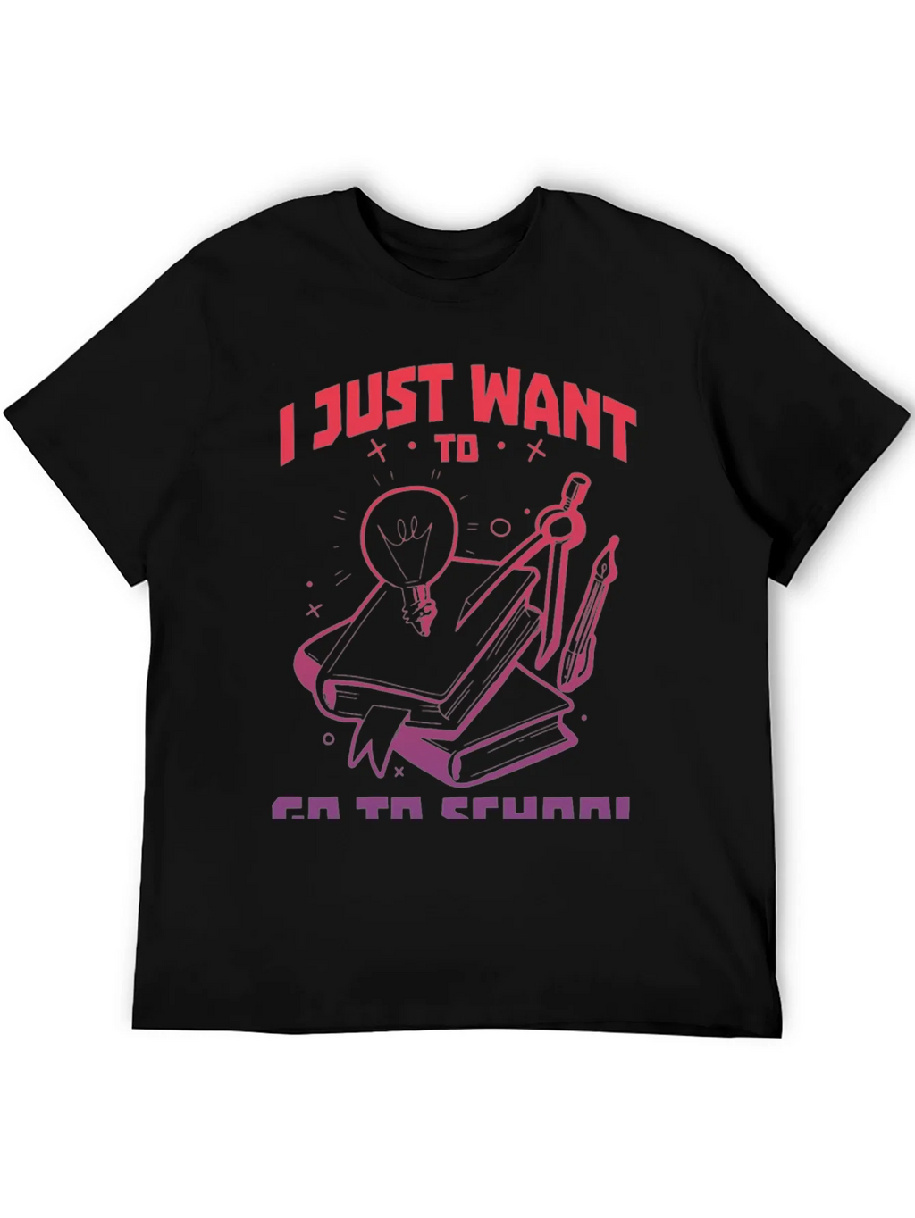 I Just Want To Go To School T-Shirt product image 5