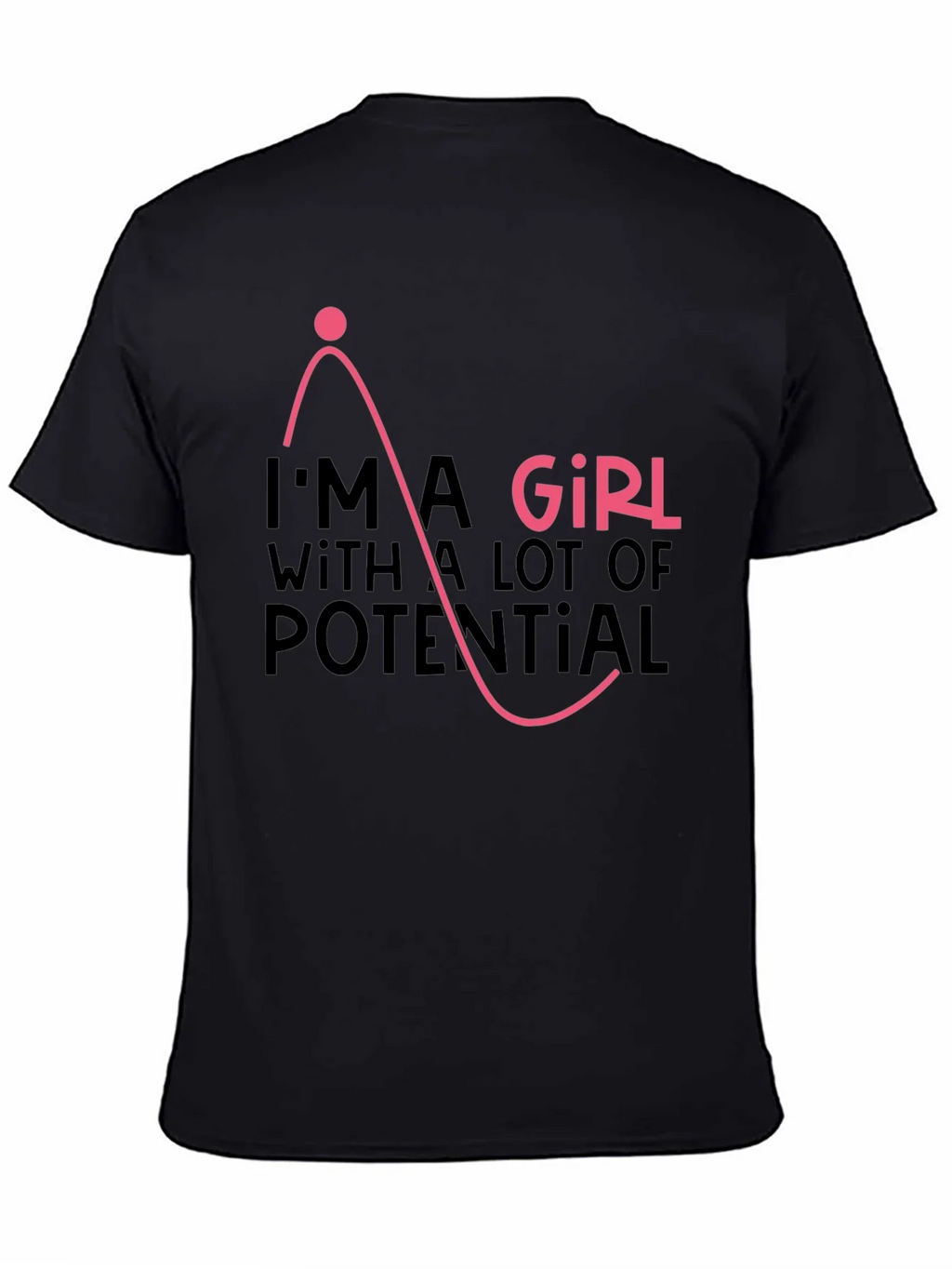 Im A Girl With A Lot Of Potential Black Graphic Tee product image 4