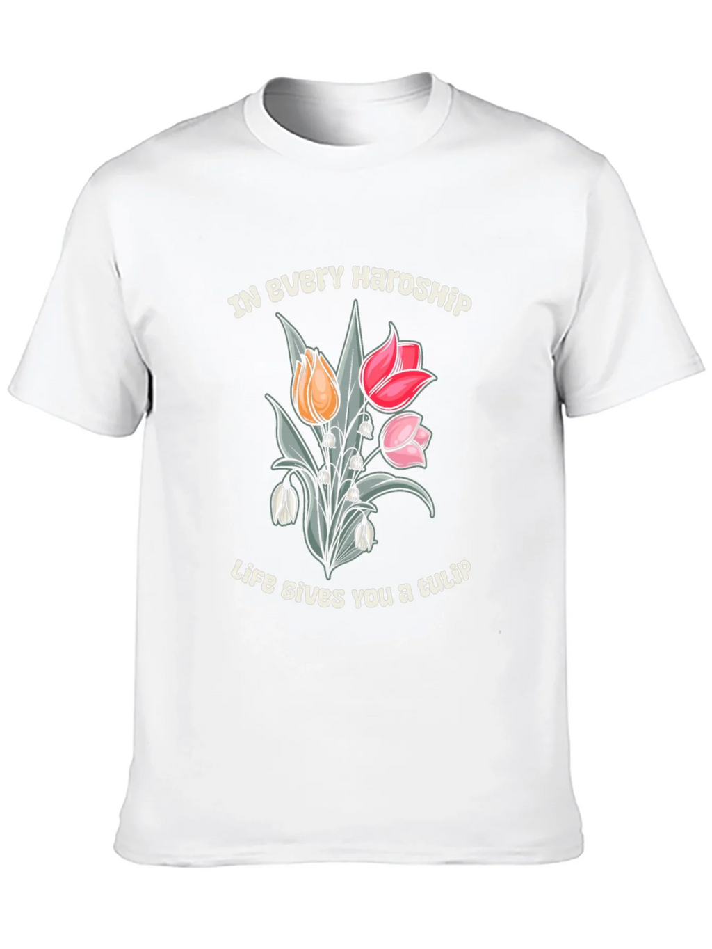In Every Hardship Life Gives You a Tulip T-Shirt product image 9