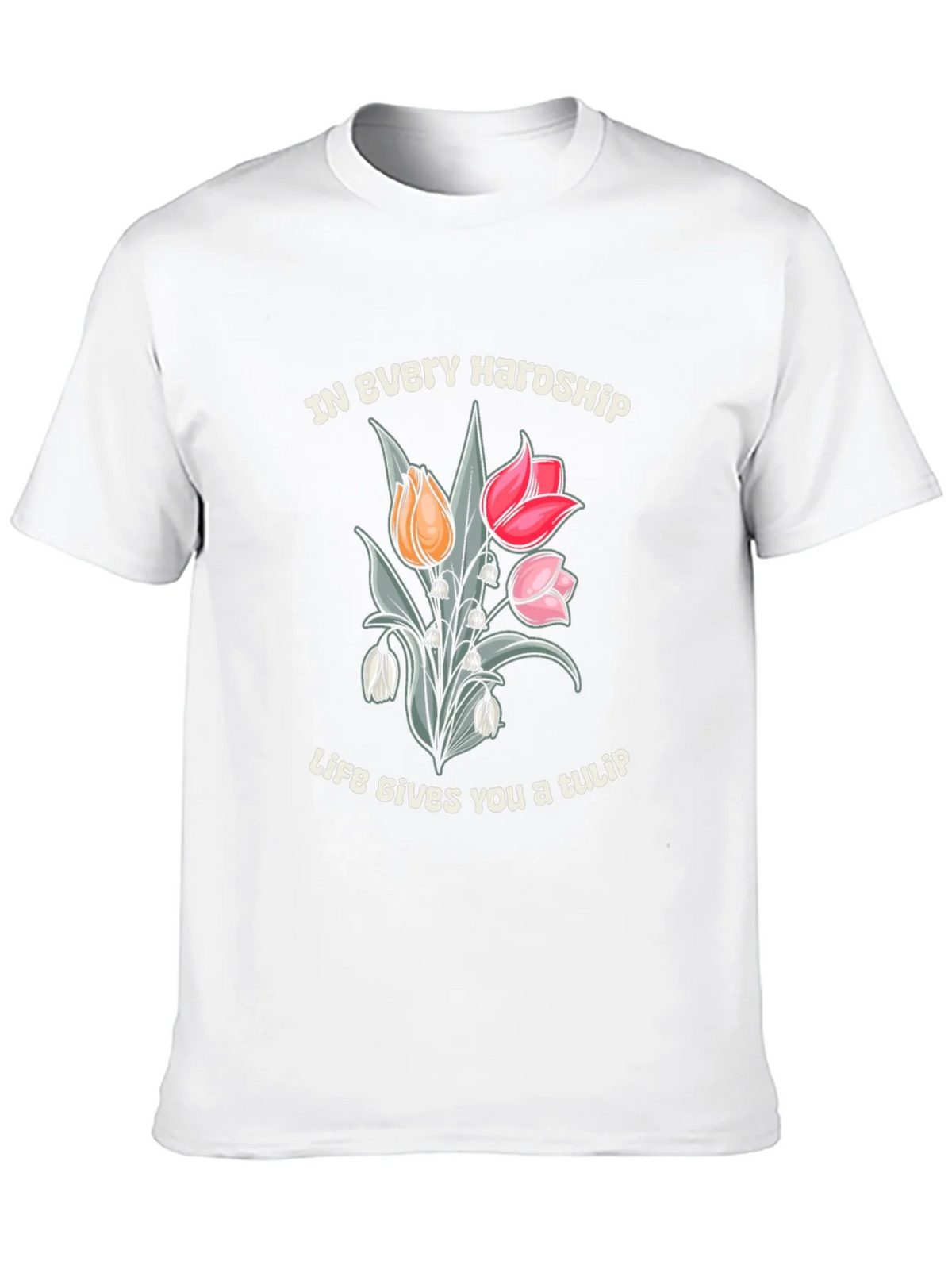 In Every Hardship Life Gives You a Tulip T-Shirt product image 9