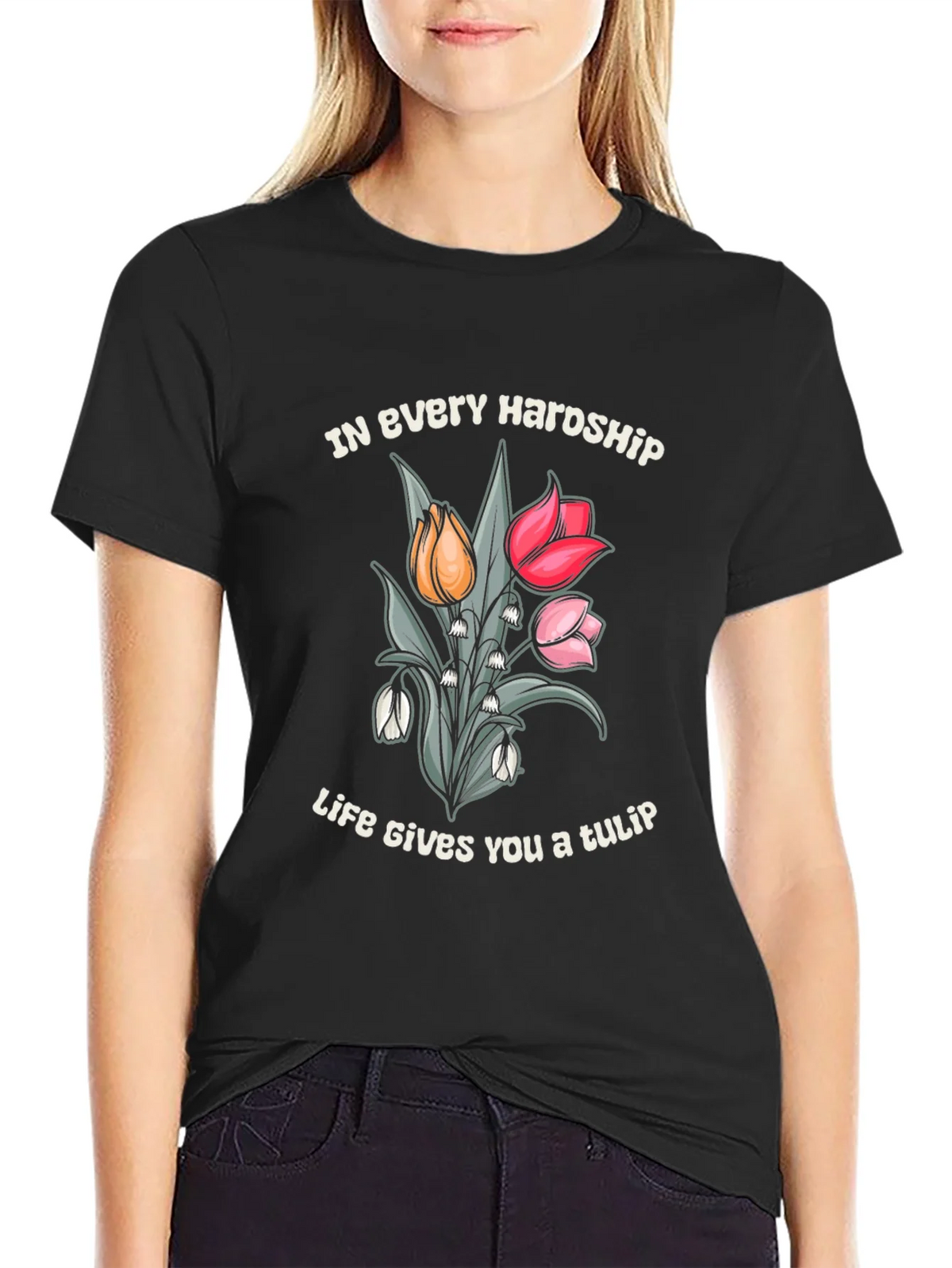 In Every Hardship Life Gives You a Tulip T-Shirt product image 2