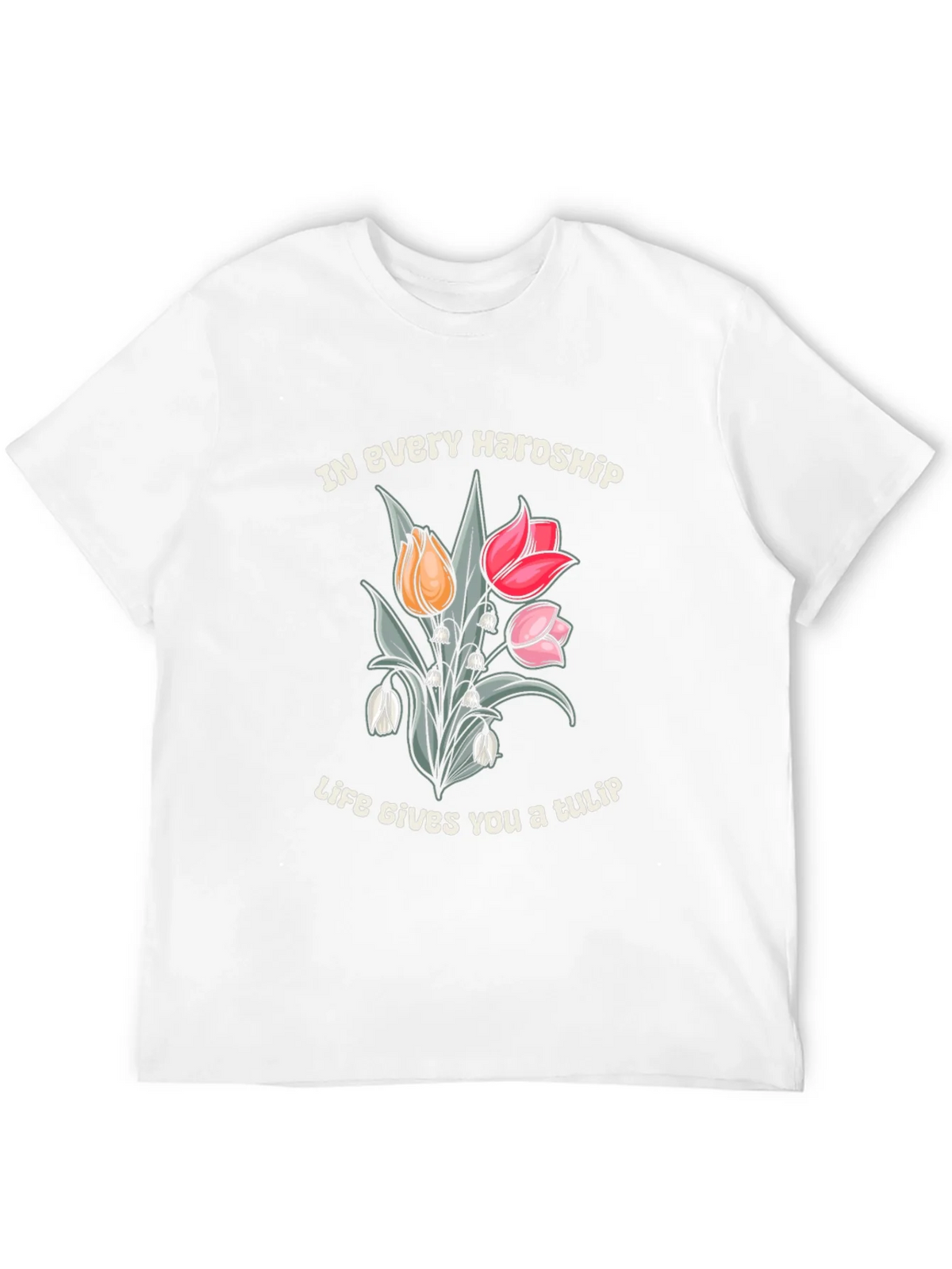 In Every Hardship Life Gives You a Tulip T-Shirt product image 11