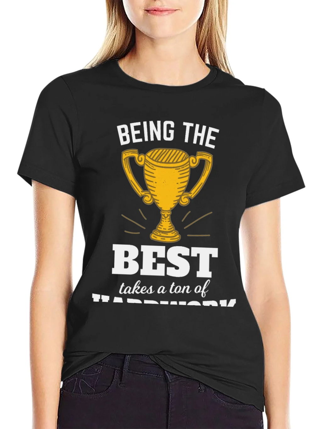 Being the Best Hard Work T-Shirt product image 2