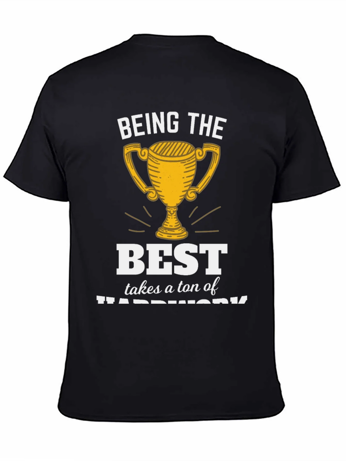 Being the Best Hard Work T-Shirt product image 4