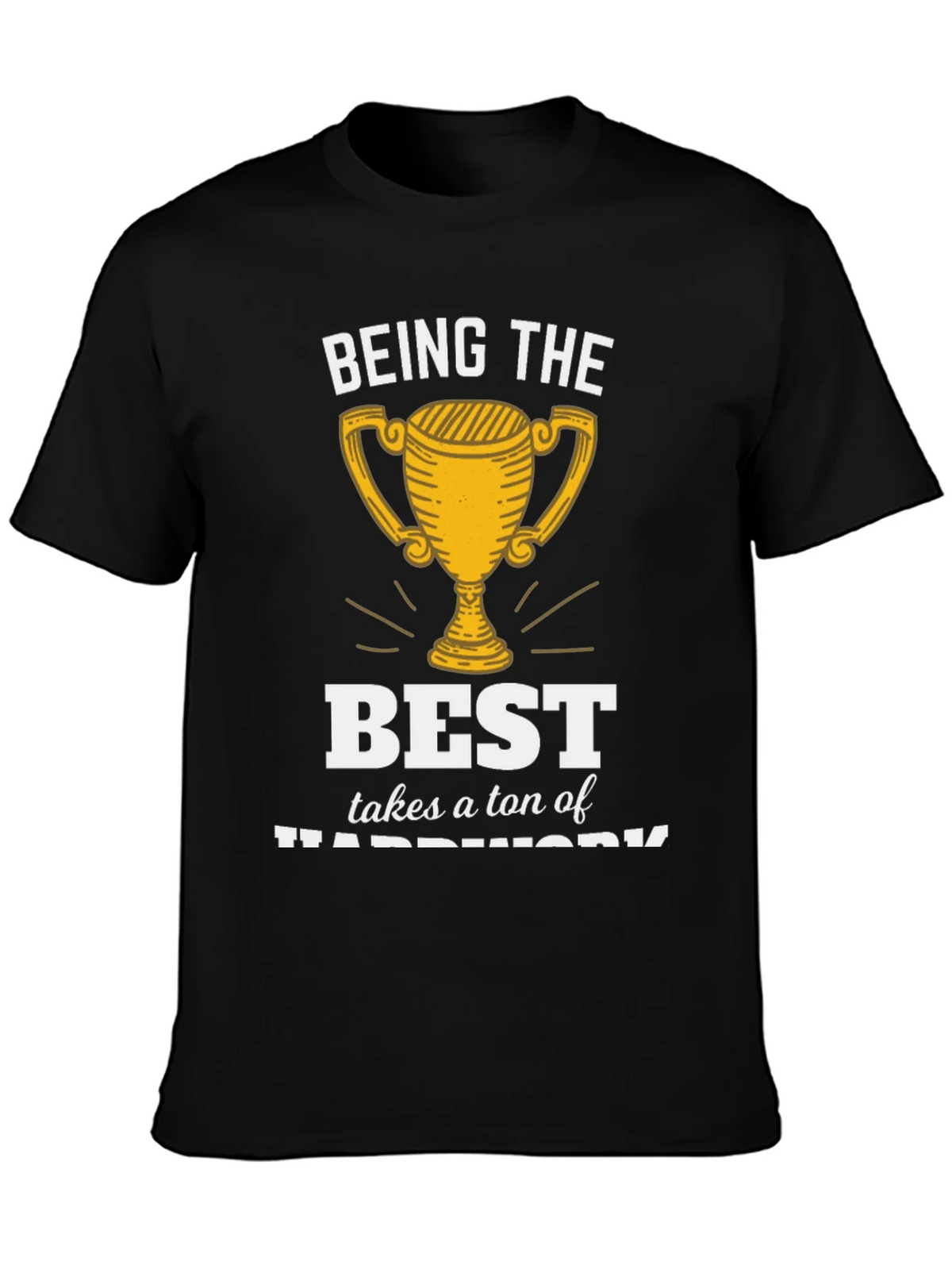 Being the Best Hard Work T-Shirt product image 3