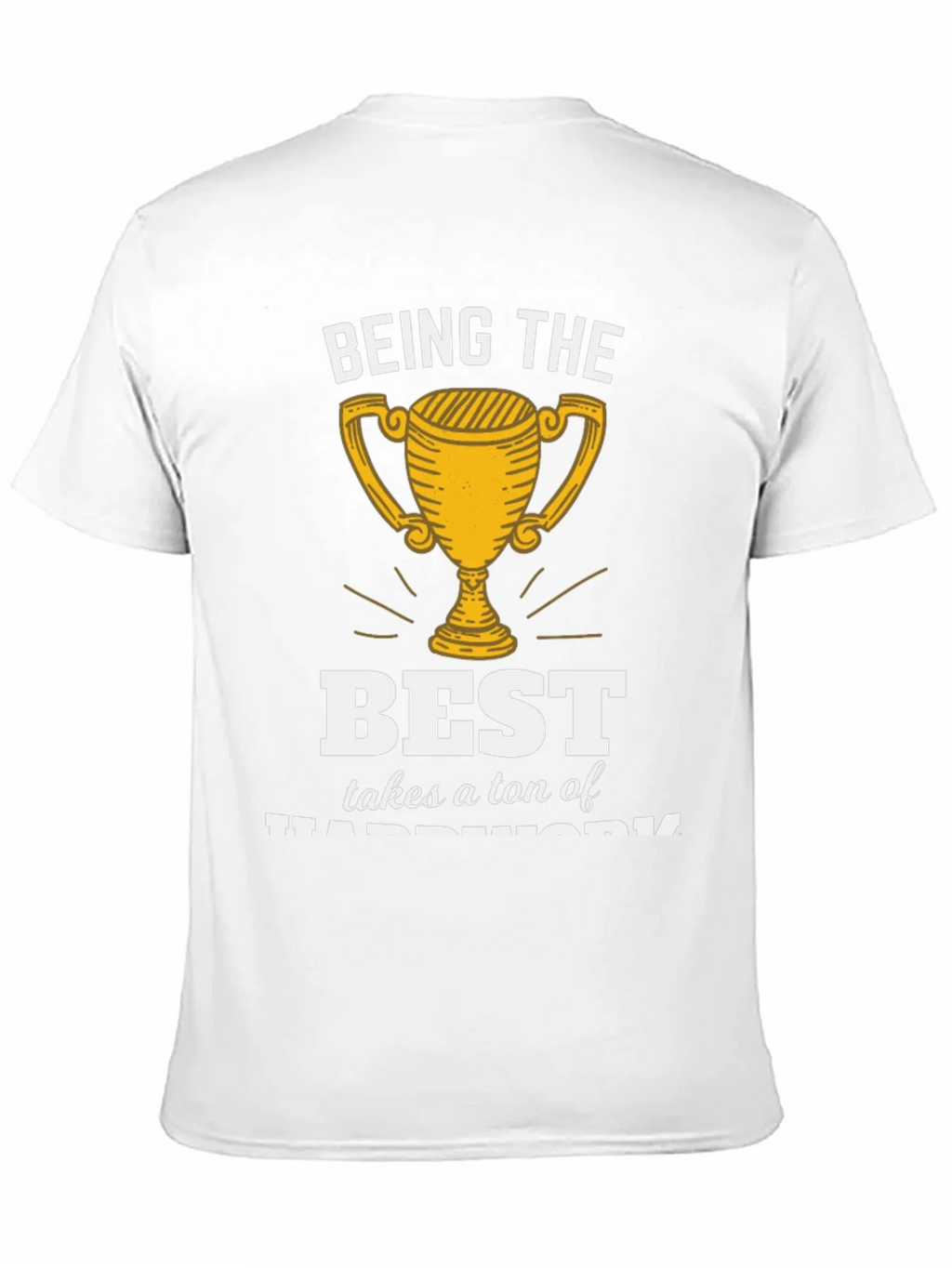 Being the Best Hard Work T-Shirt product image 9